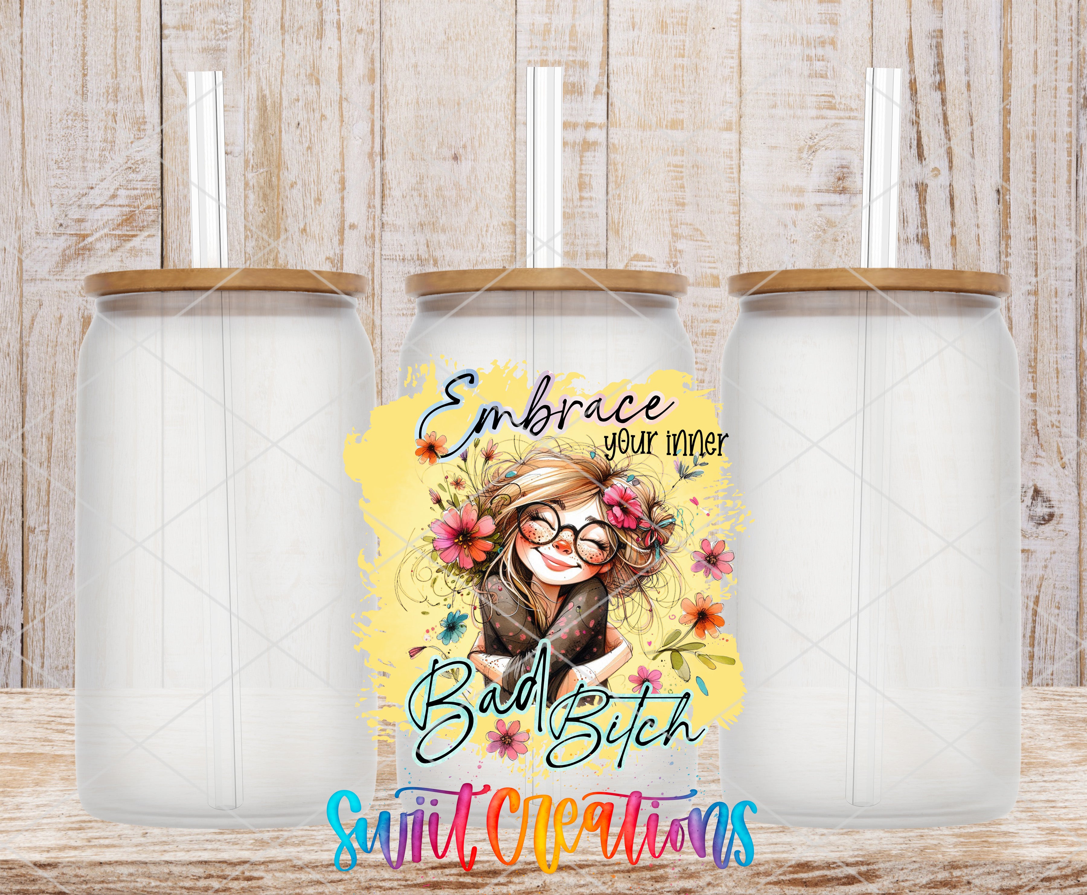 Swiit Creations UV DTF Embrace Your Inner Bitch transfer shown on a clear glass can set