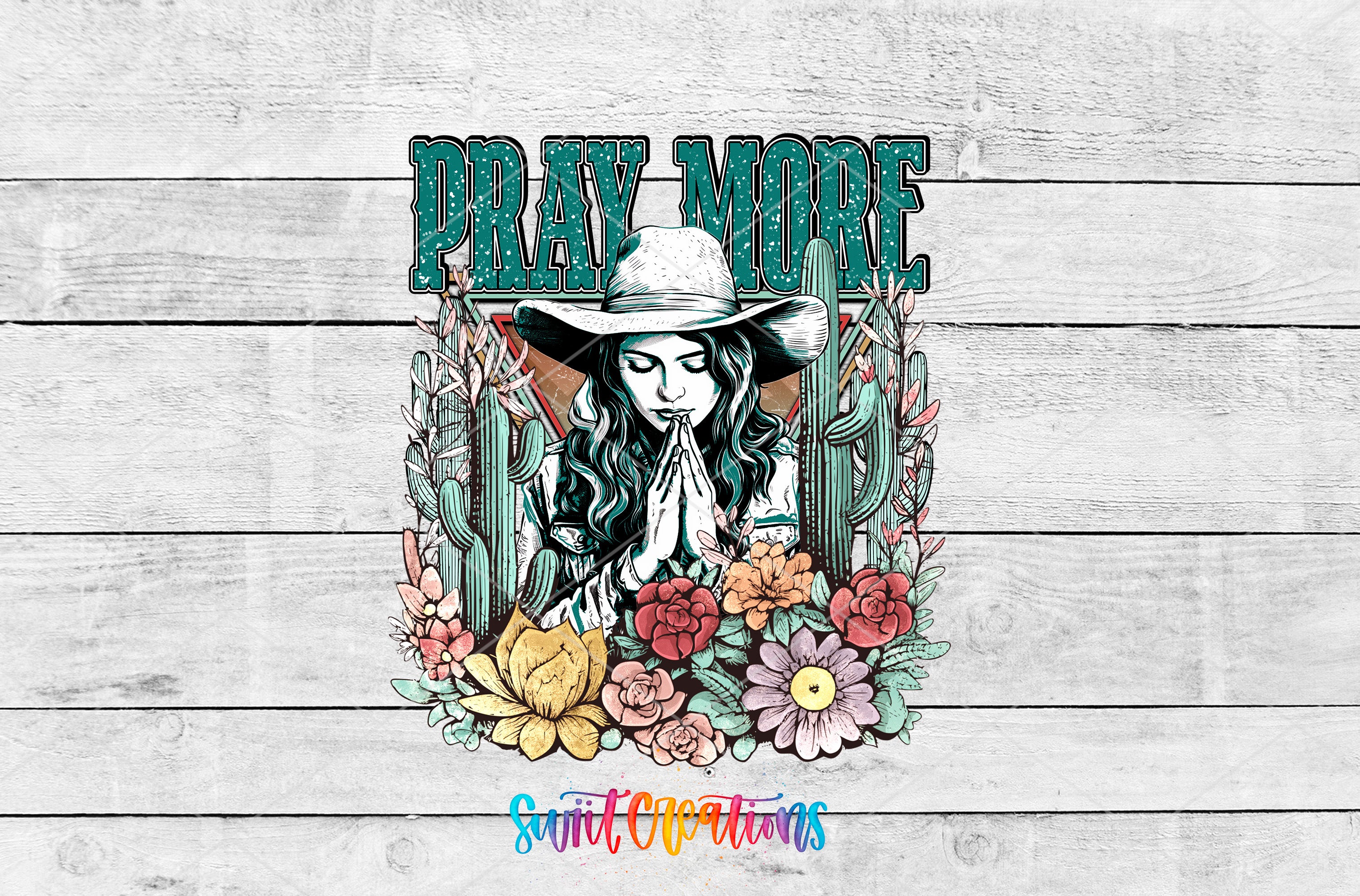 A colorful illustration featuring a woman with long hair, wearing a hat, surrounded by flowers and cacti. The text "PRAY MORE" is prominently displayed above the illustration.