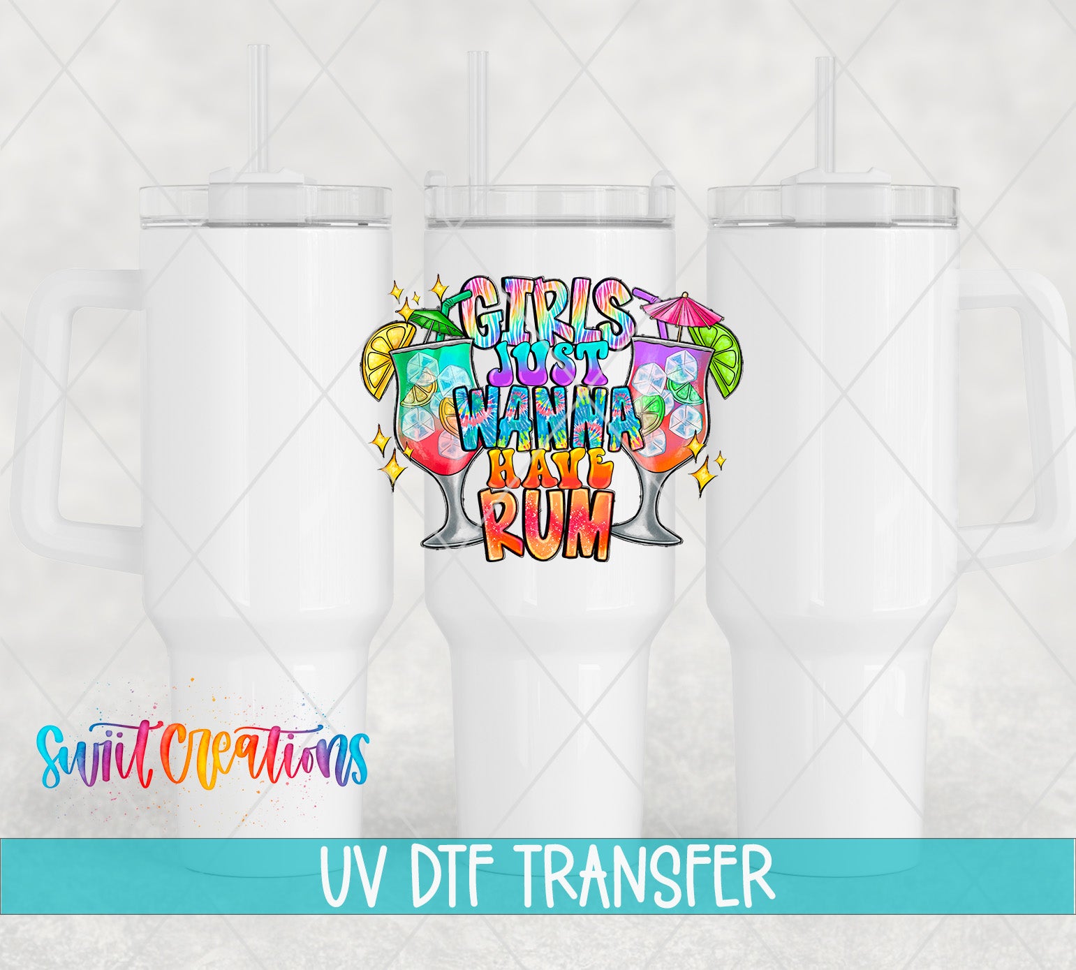 Swiit Creations UV DTF Girls Just Wanna Have Rum transfer shown on a white tumbler set