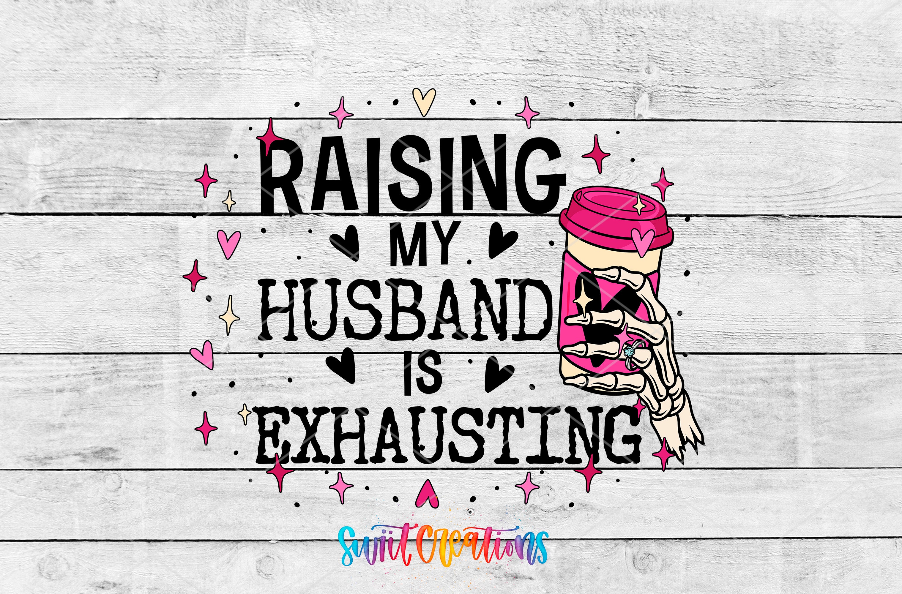 Swiit Creations UV DTF Raising My Husband Is Exhausting transfer shown as the full artwork preview