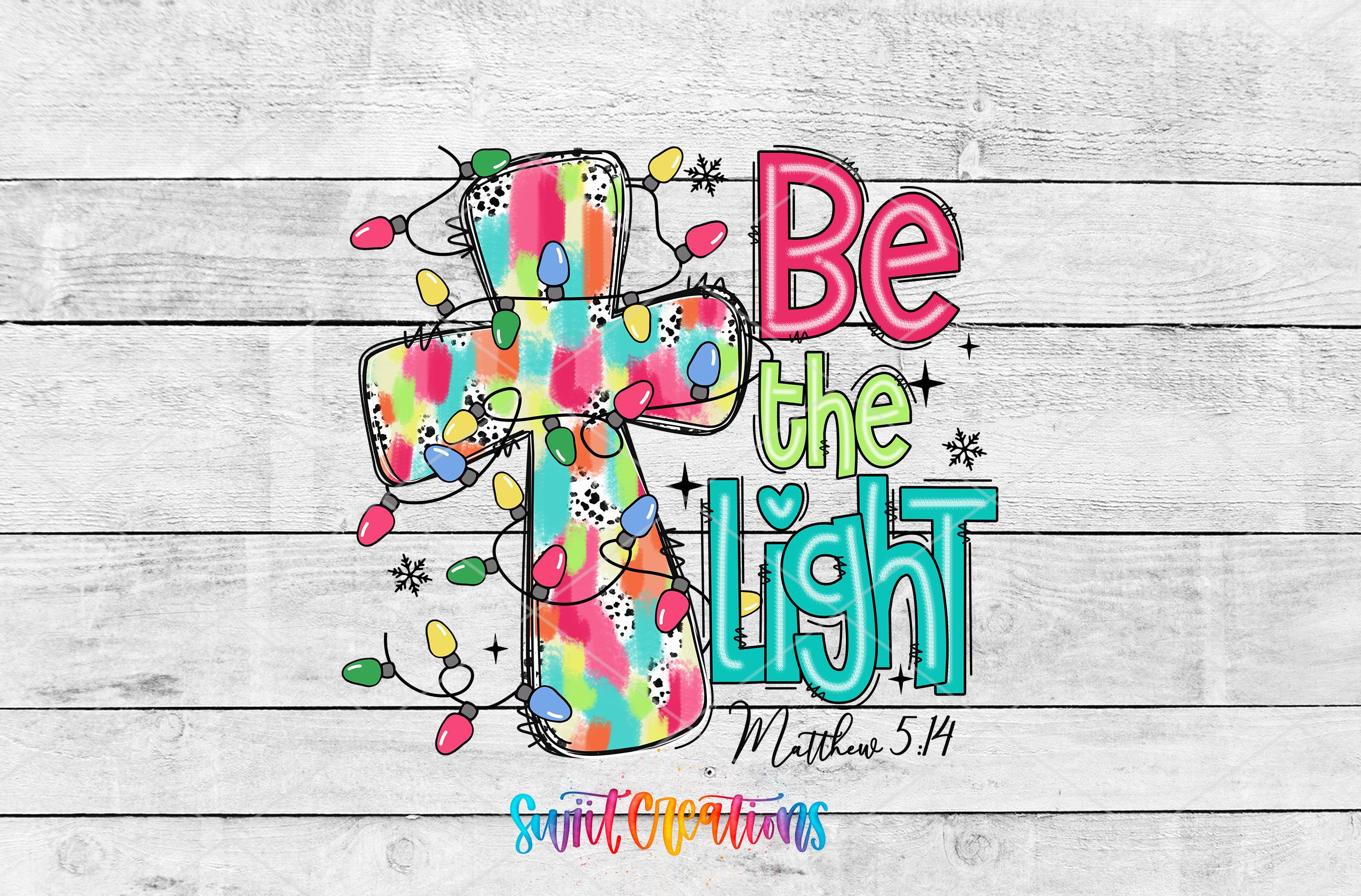Swiit Creations UV DTF Be the Light Christian transfer shown as the full artwork preview
