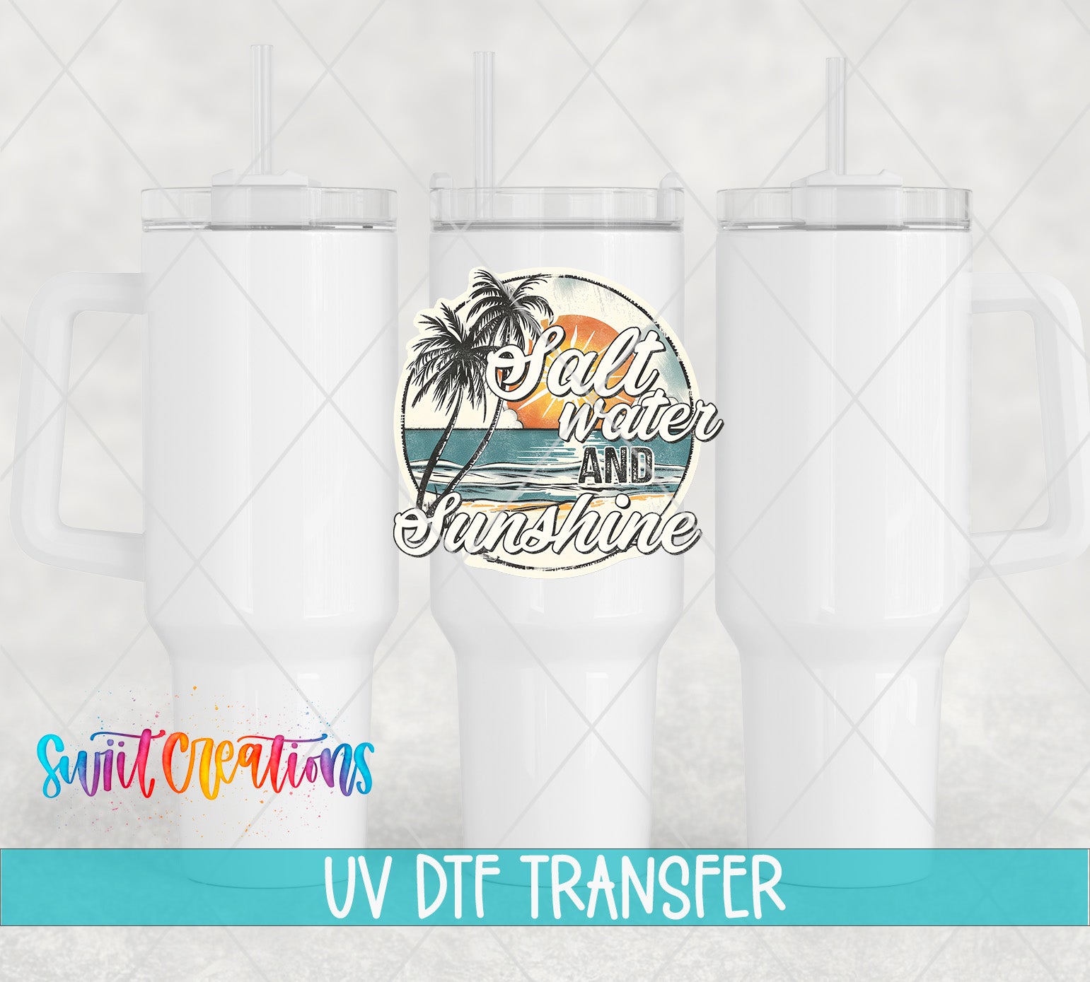 Swiit Creations UV DTF Salt Water And Sunshine transfer shown on a white tumbler set