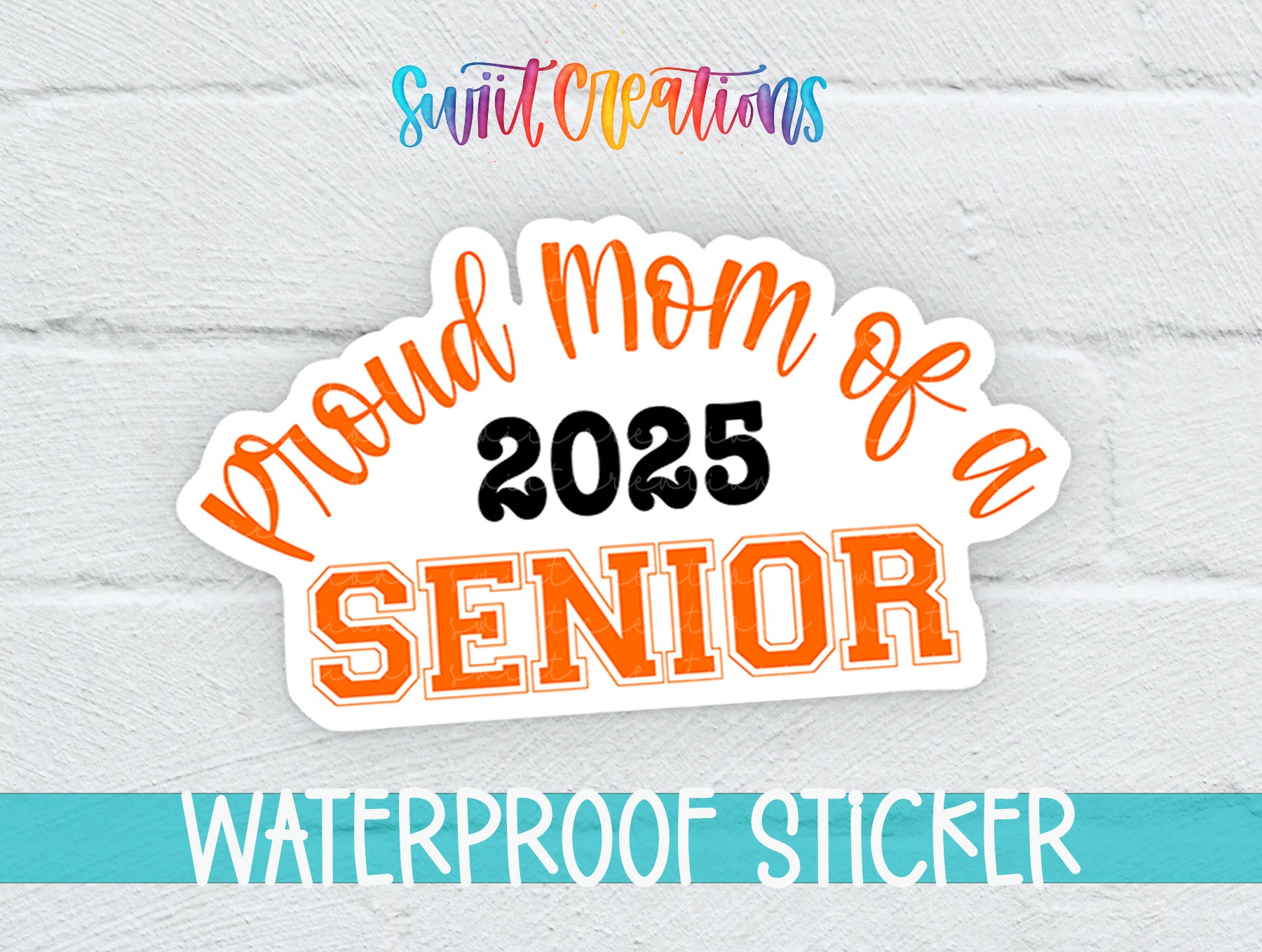 Proud Mom of a 2025 Senior Waterproof Sticker - Different Color Options Available SS1436