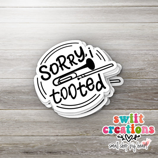 Sorry I Tooted Sticker (SS736) | SCD736