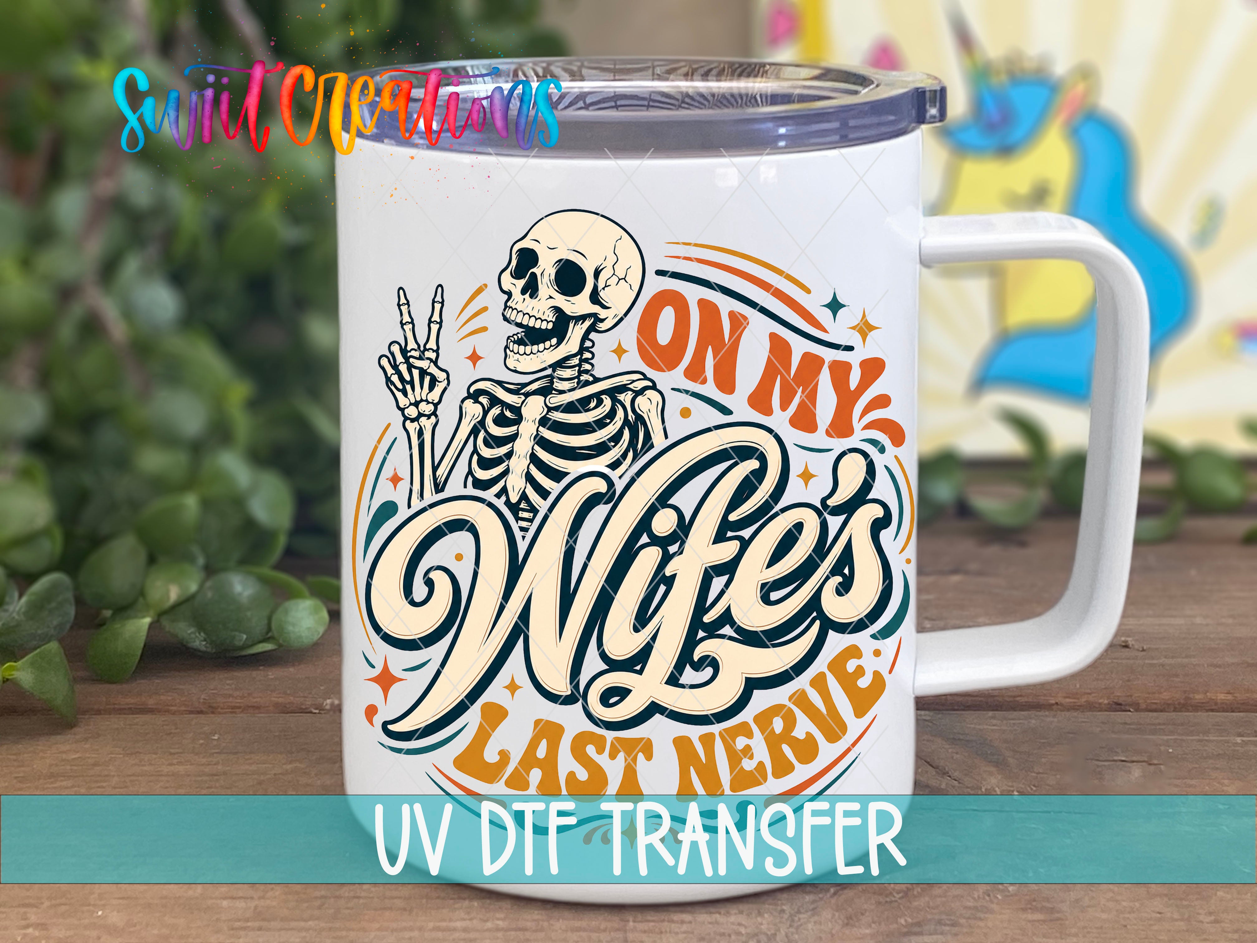 On My Wife's Last Nerve retro skeleton UV DTF transfer handled travel mug mockup
