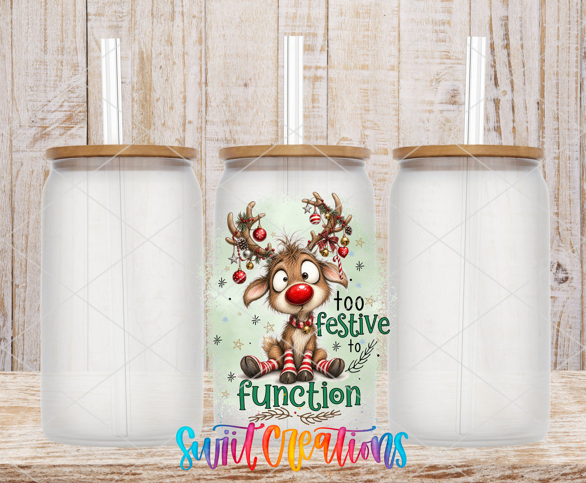 Too Festive to Function design on tumbler
