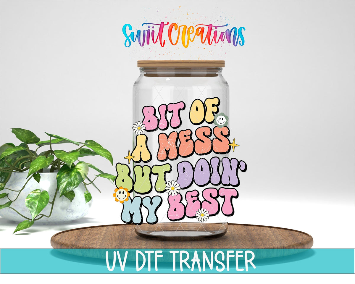 A Bit of a Mess But Doing My Best UV DTF Cup Decal | UV943 - Swiit Creations