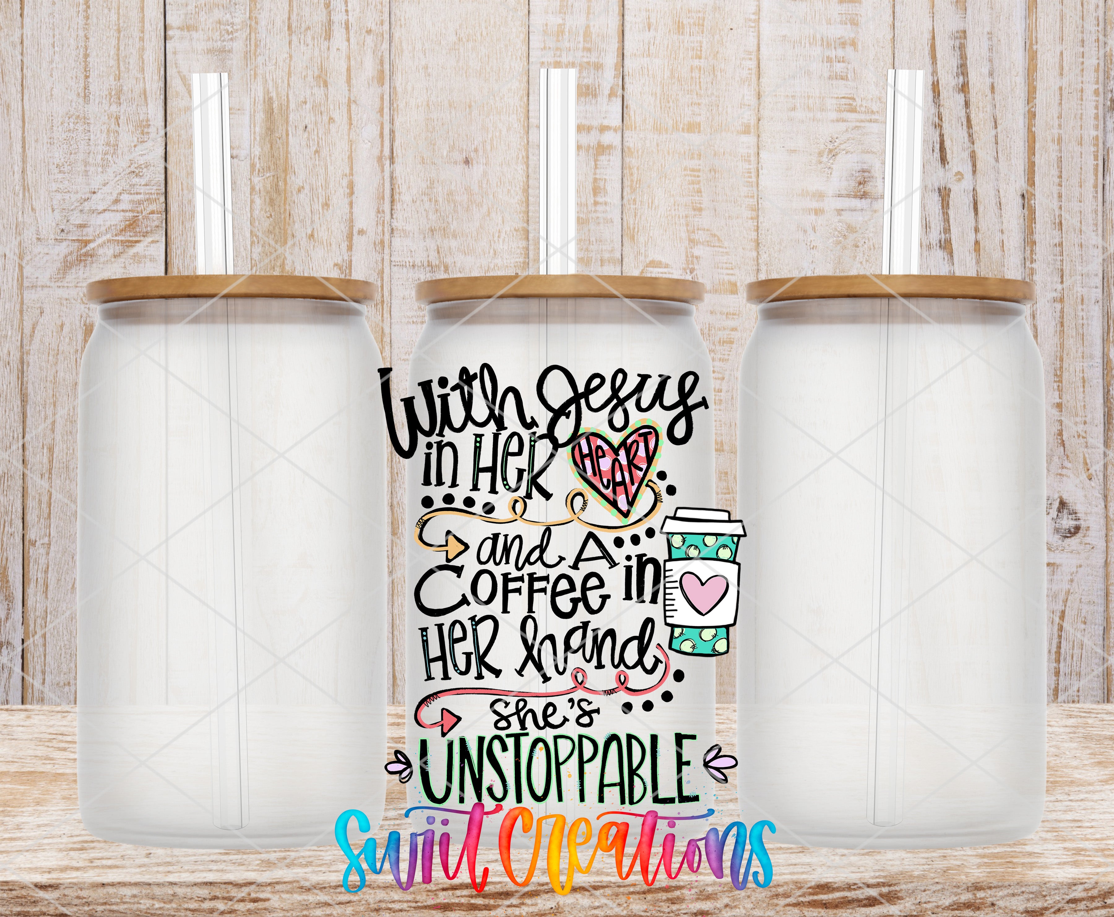 Swiit Creations UV DTF With Coffee and Jesus She is Unstoppable transfer shown on a clear glass can set