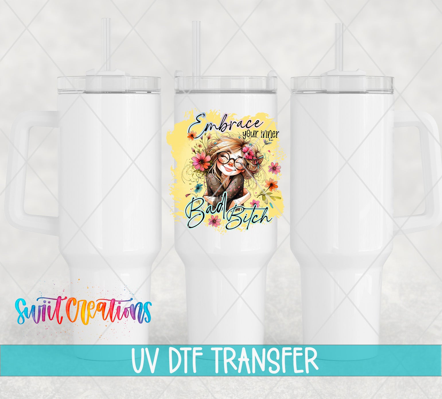 Swiit Creations UV DTF Embrace Your Inner Bitch transfer shown on a white tumbler set
