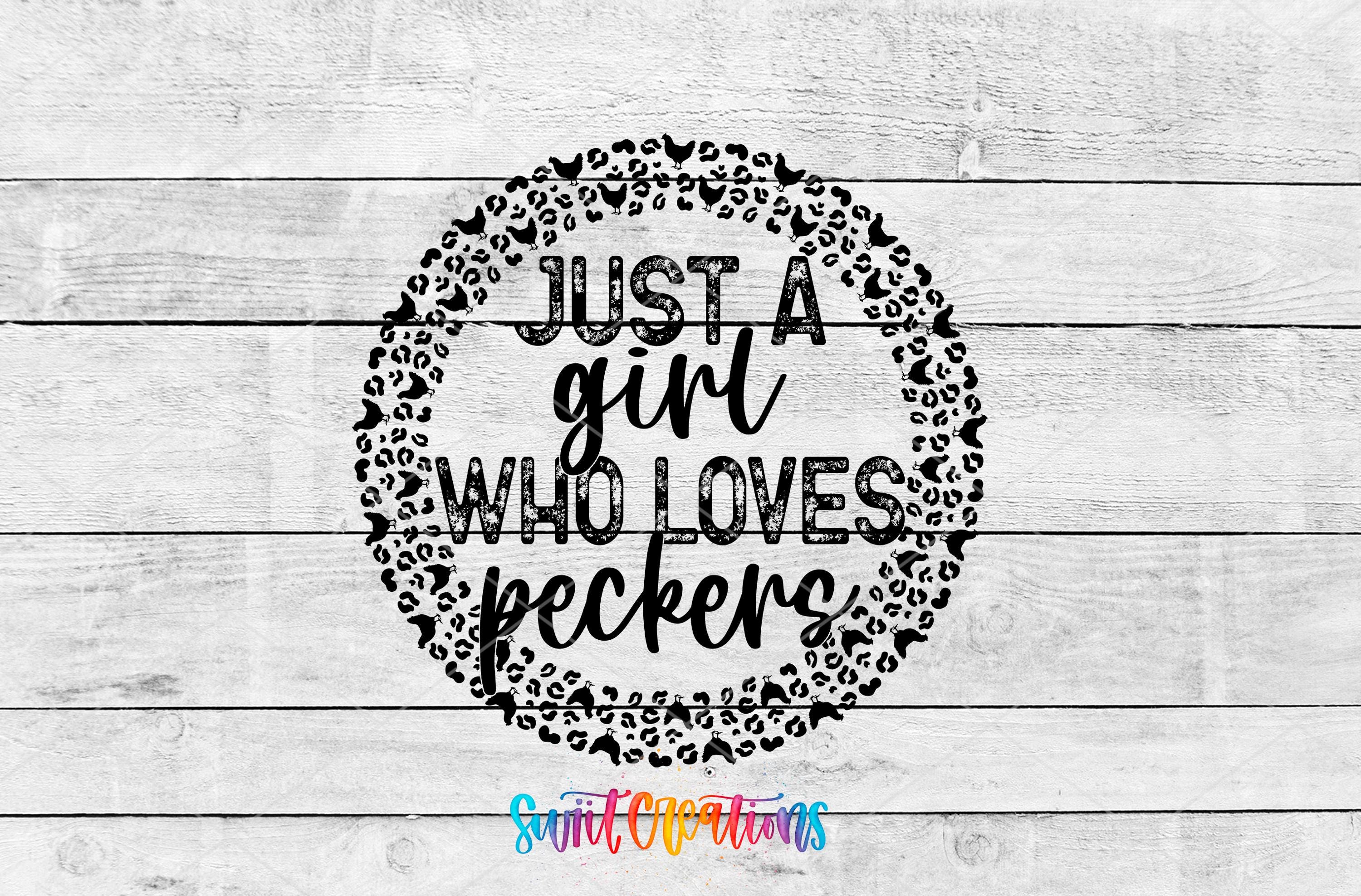 A circular graphic with the text "Just a girl who loves peckers" in a stylized font, surrounded by a decorative leopard print border.