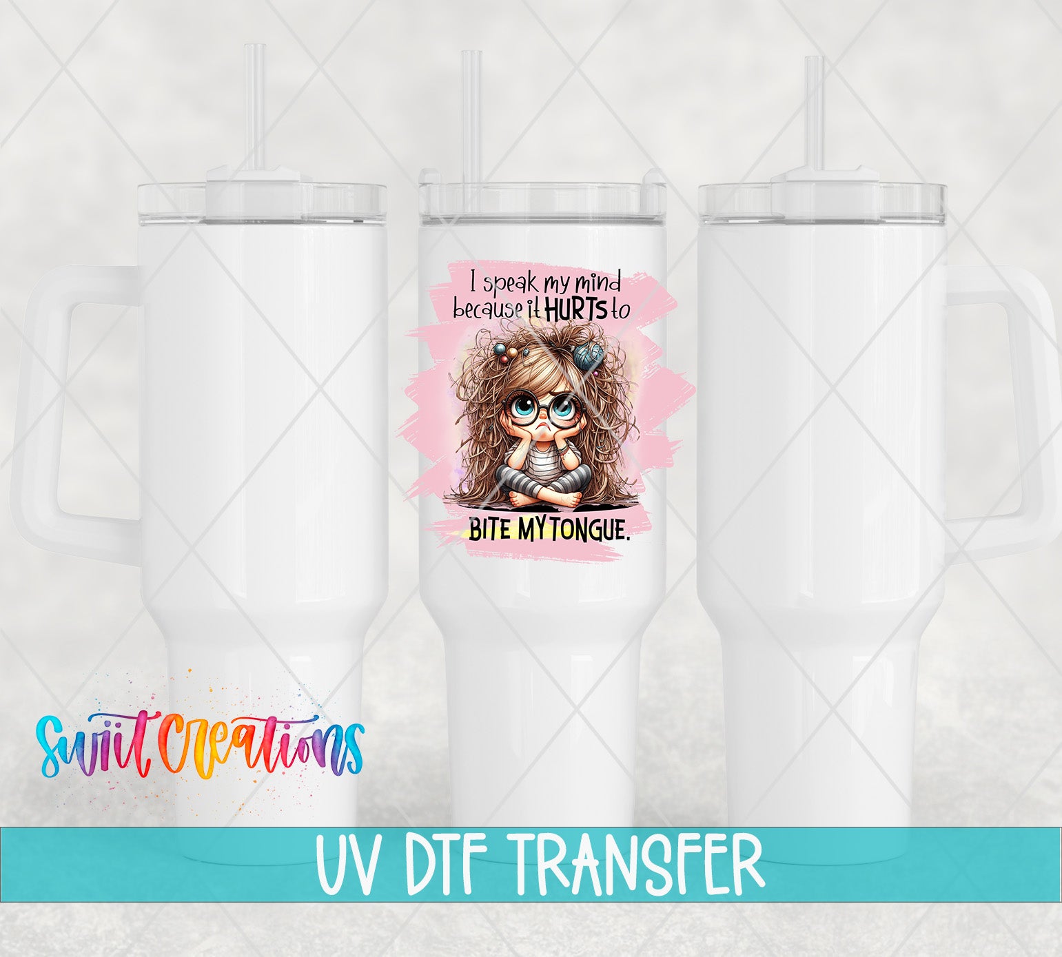 Swiit Creations UV DTF I Speak My Mind transfer shown on a white tumbler set