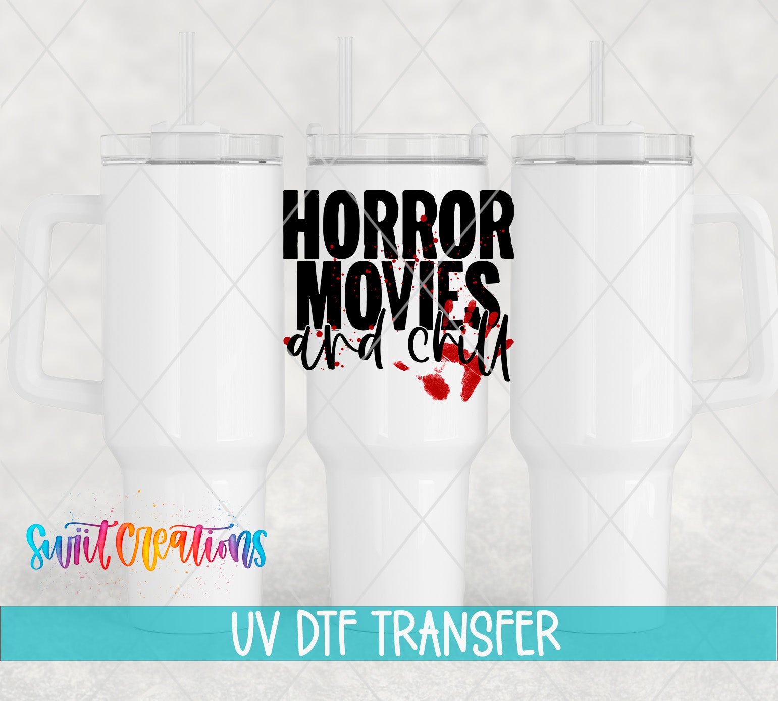 Swiit Creations UV DTF Horror Movies and Chill transfer shown on a white tumbler set
