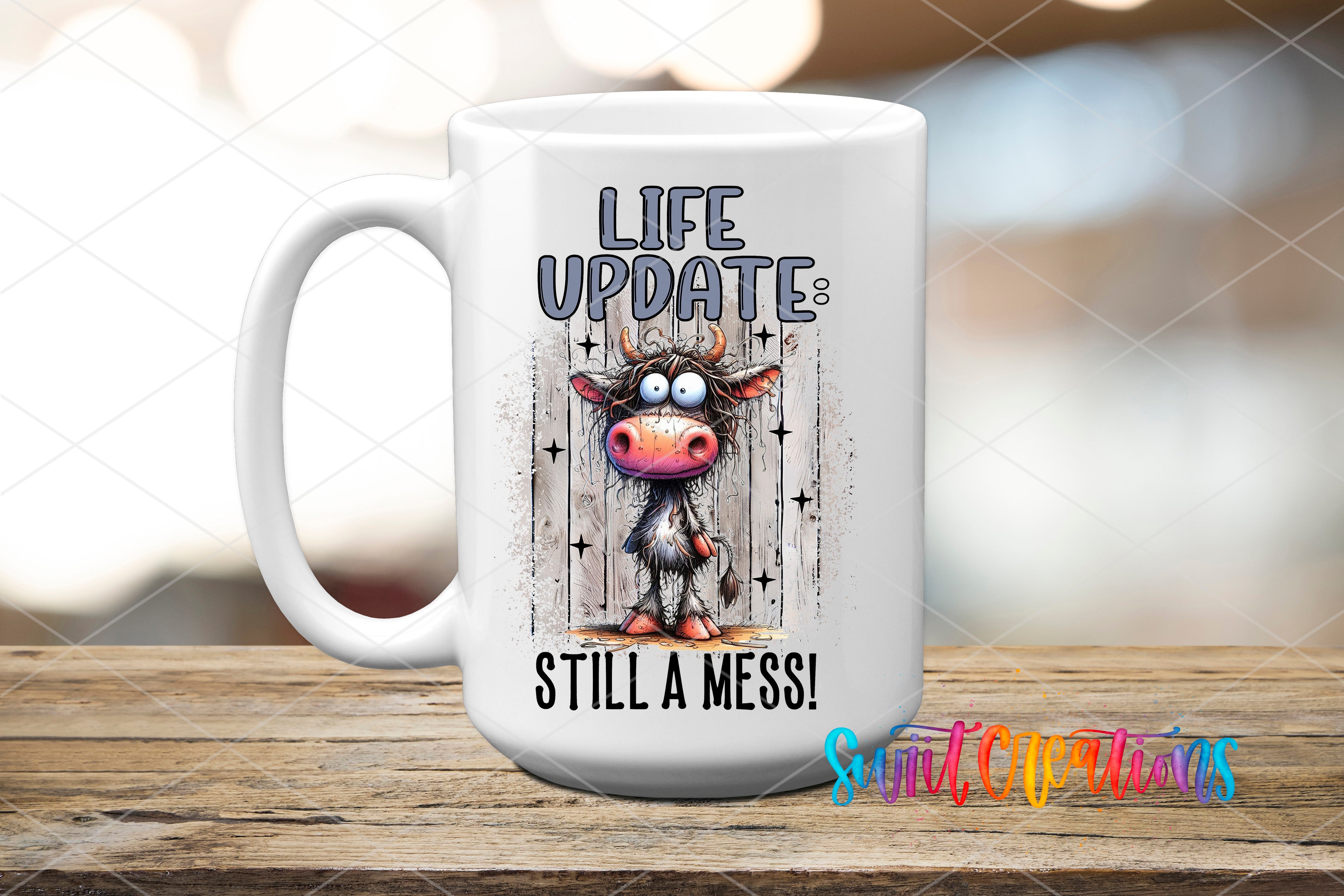 Swiit Creations UV DTF Life Update Still a Mess transfer applied to a white ceramic mug