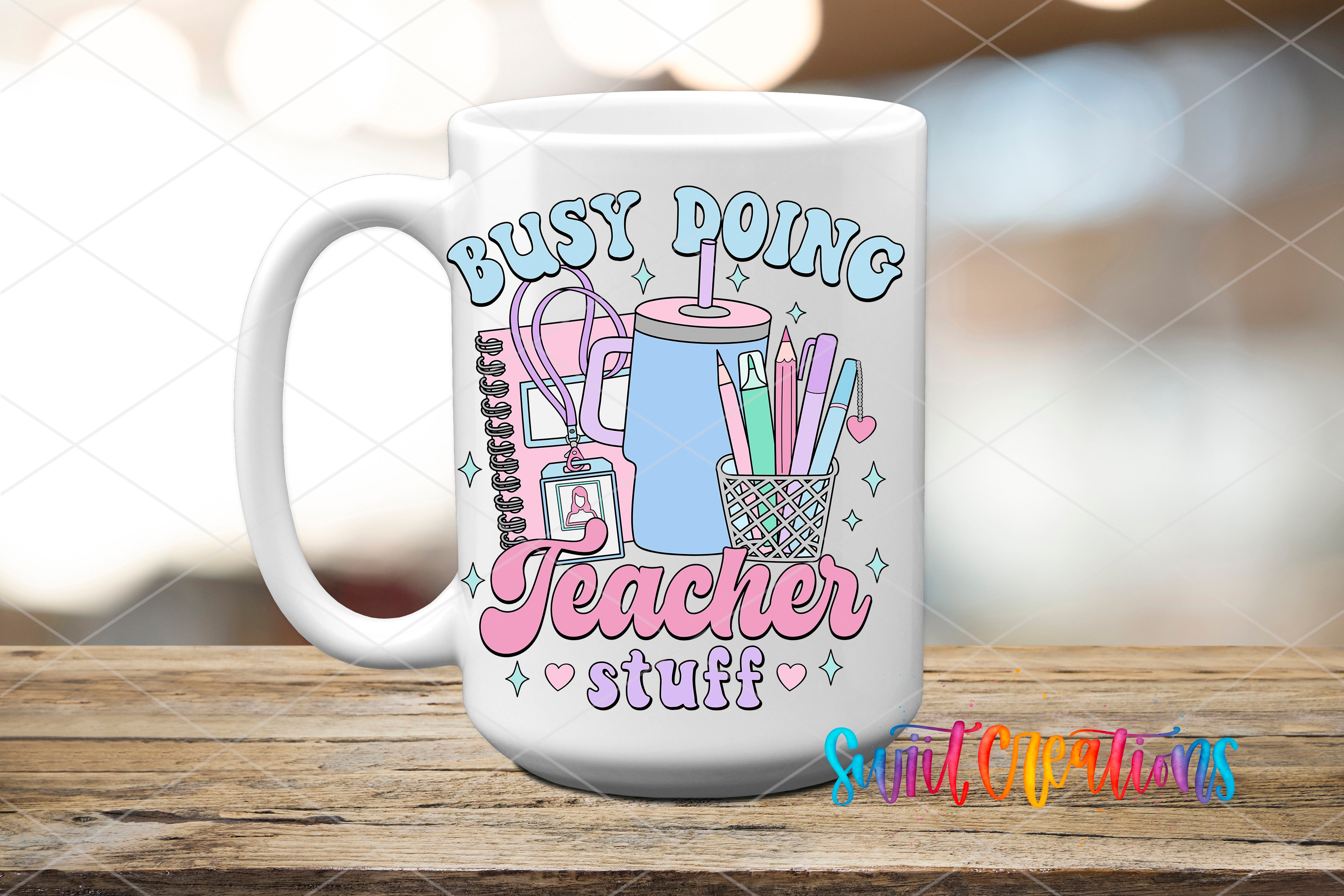 Swiit Creations UV DTF Busy Doing Teacher Stuff transfer applied to a white ceramic mug