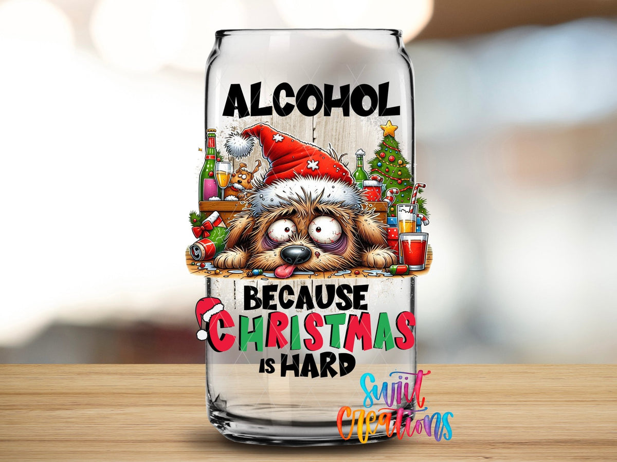 Alcohol Because Christmas is Hard UV DTF Cup Decal | UV1318 - Swiit Creations