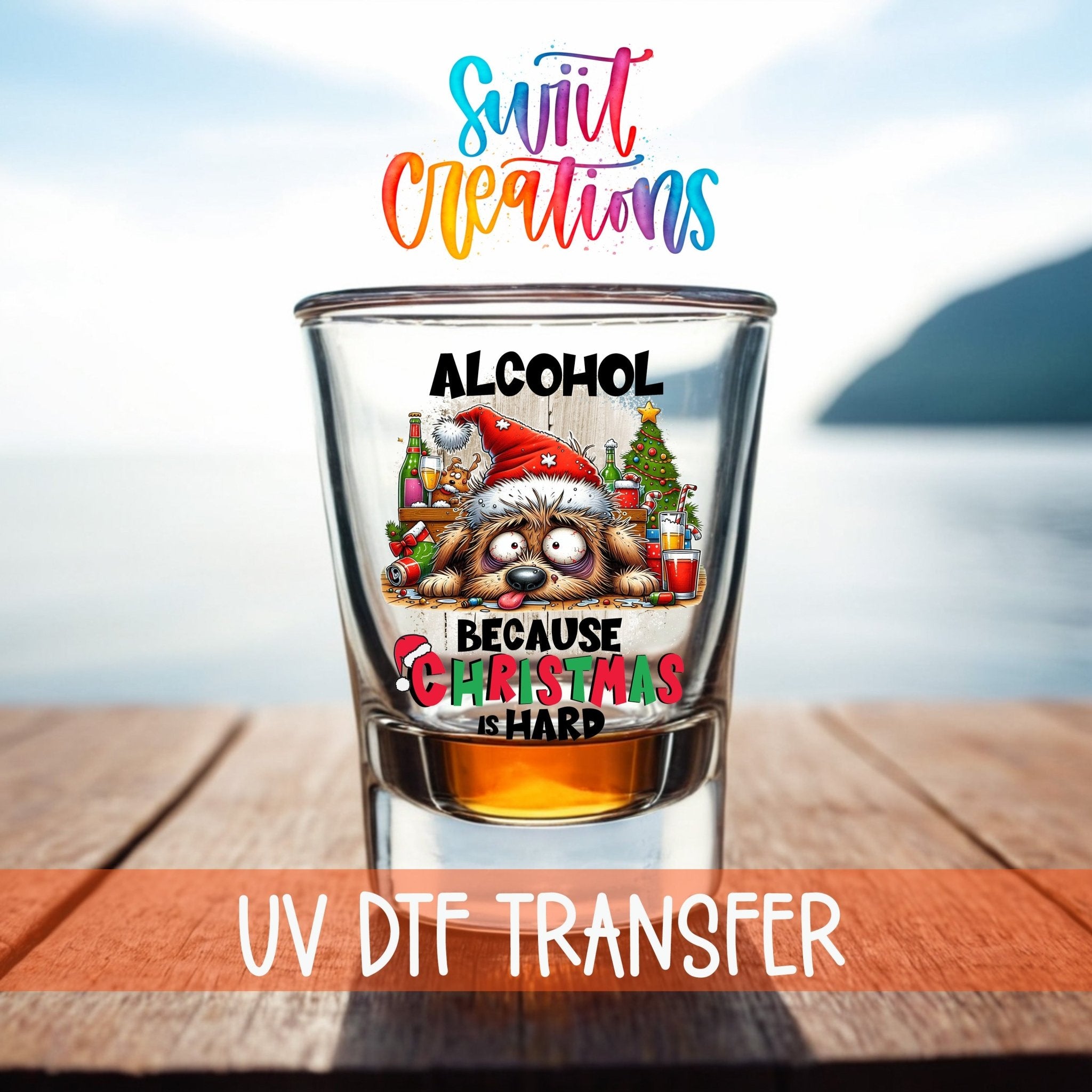 Alcohol Because Christmas is Hard UV DTF Shot Glass Transfer | SG1318 - Swiit Creations