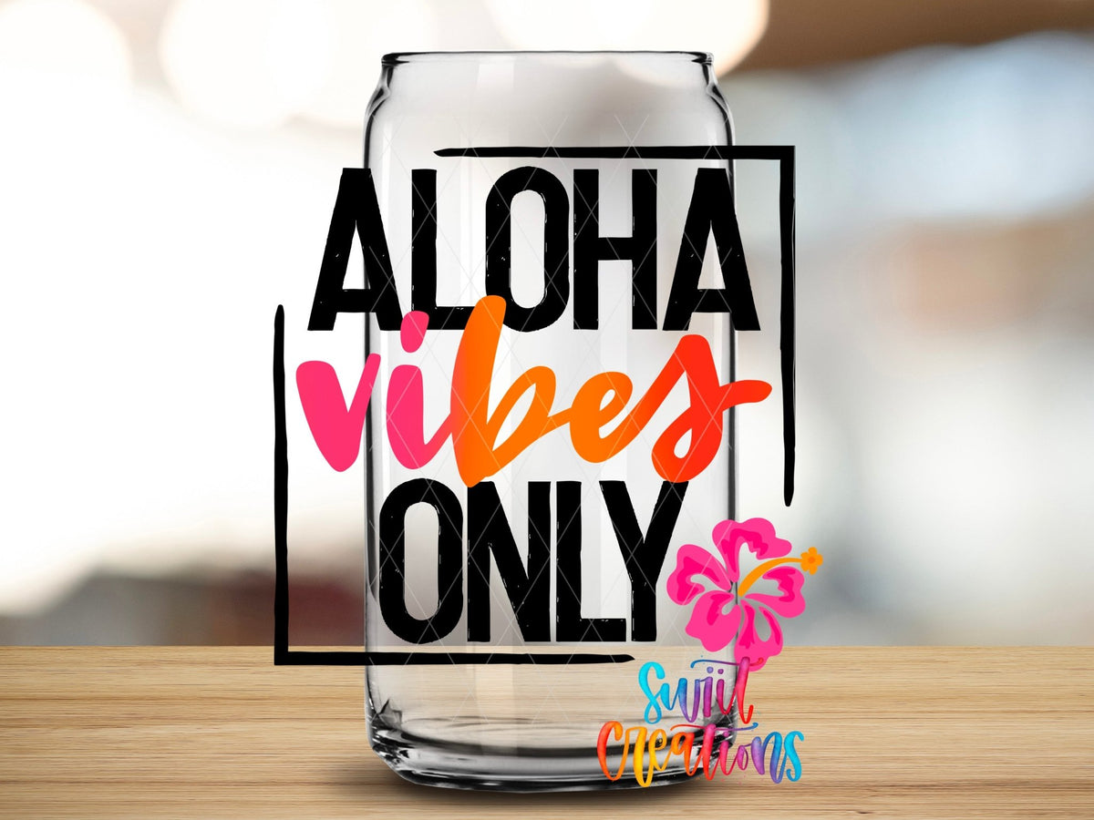 Aloha Vibes Only UV DTF Cup Decal | UV024 - Swiit Creations