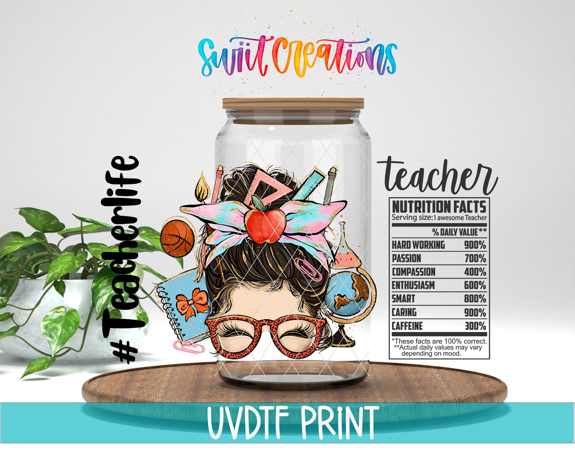 a glass jar with a colorful illustration of a woman's face, surrounded by various school supplies and a potted plant. The jar is placed on a wooden surface, and there is text and a graphic related to nutrition facts and teacher-related information.