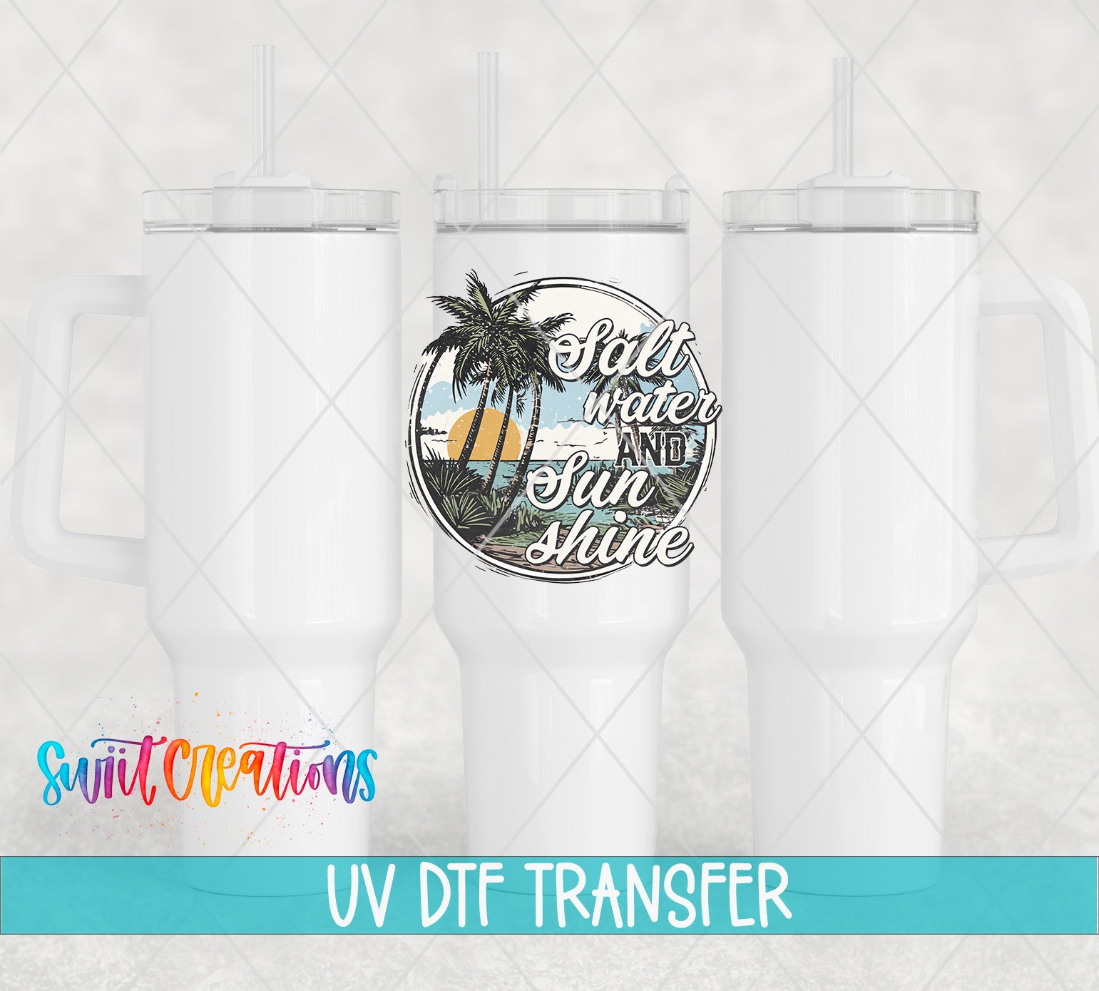 Swiit Creations UV DTF Salt Water and Sunshine transfer shown on a white tumbler set