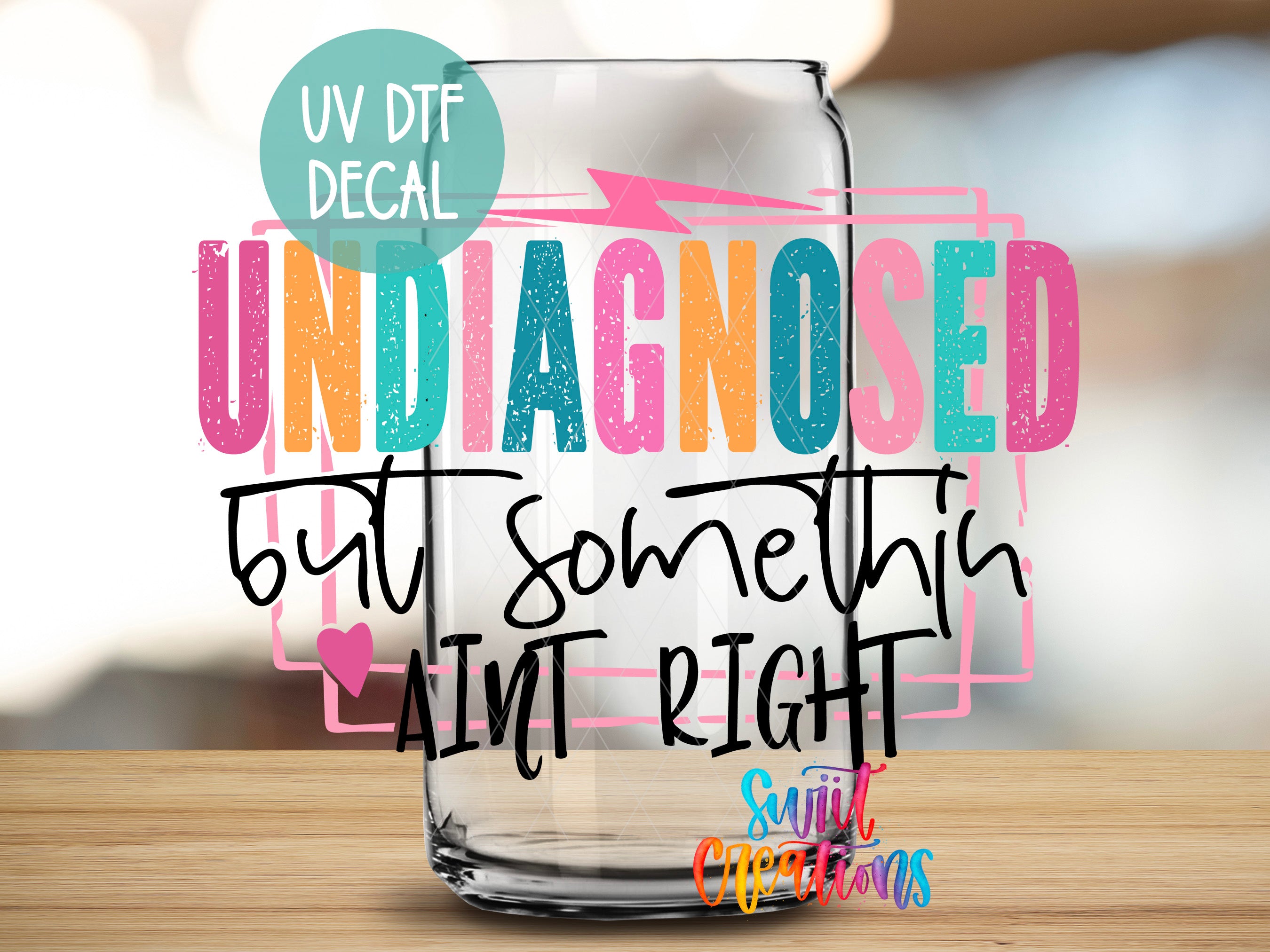 a colorful and playful design with text and graphics, including a glass jar or container with the text "UNDIAGNOSED" and " butt something AIN'T RIGHT" written on it.