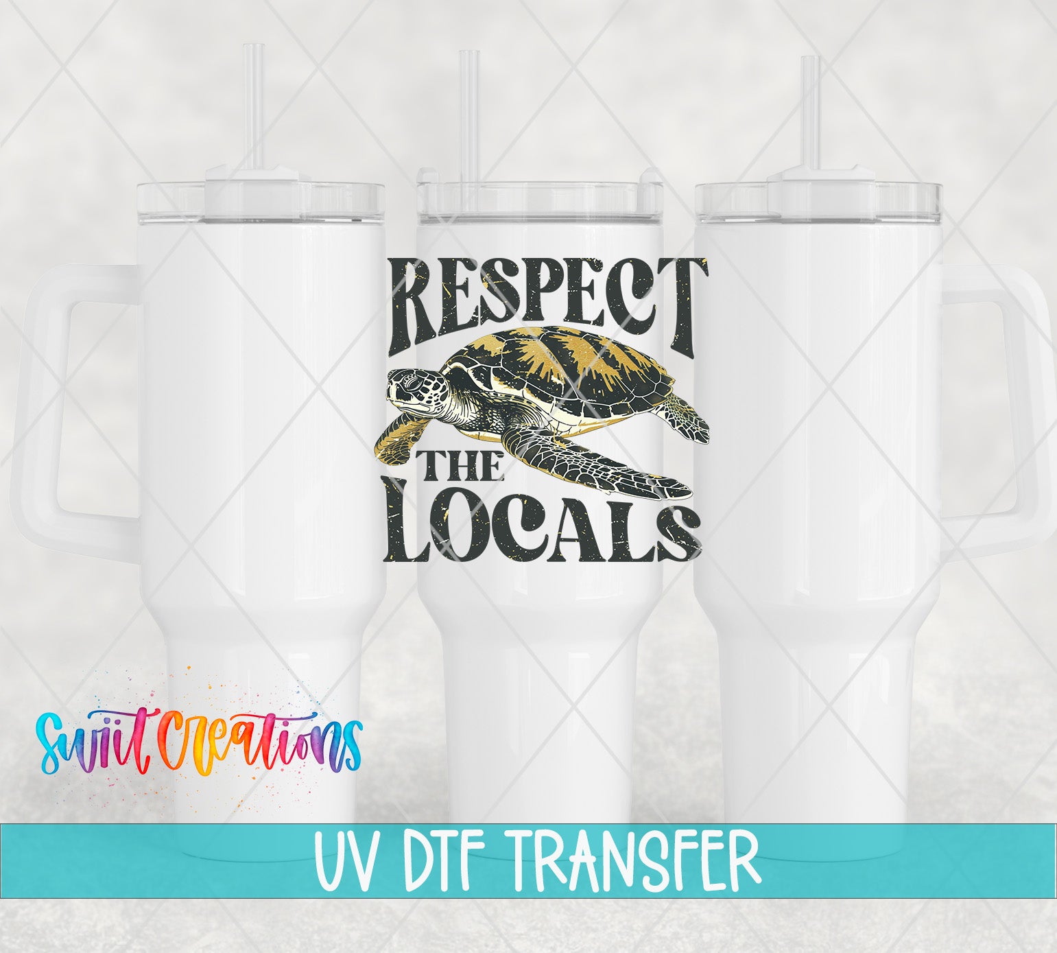 Swiit Creations UV DTF Respect the Locals transfer shown on a white tumbler set