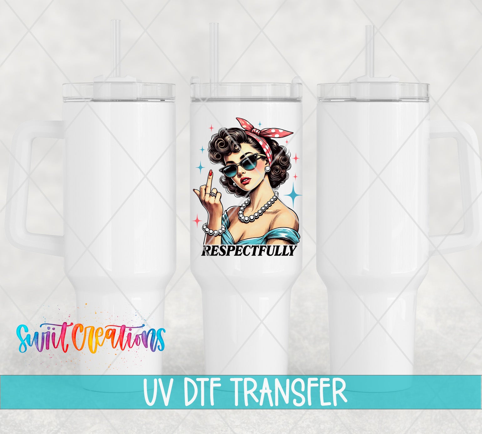 Swiit Creations UV DTF Respectfully Retro Sassy Woman transfer shown on a white tumbler set