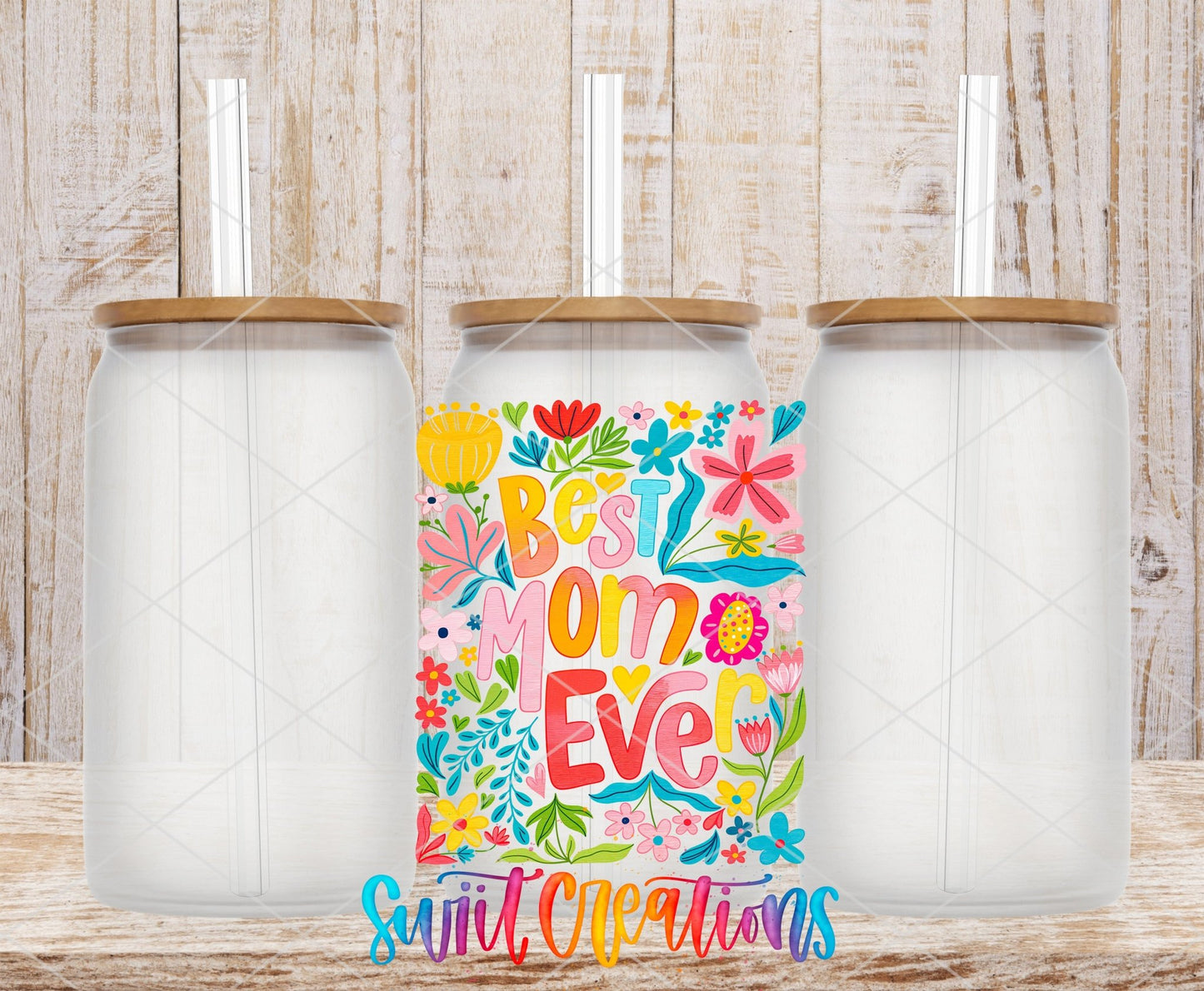 Best Mom Ever Floral UV DTF transfer applied to a clear glass can set from Swiit Creations