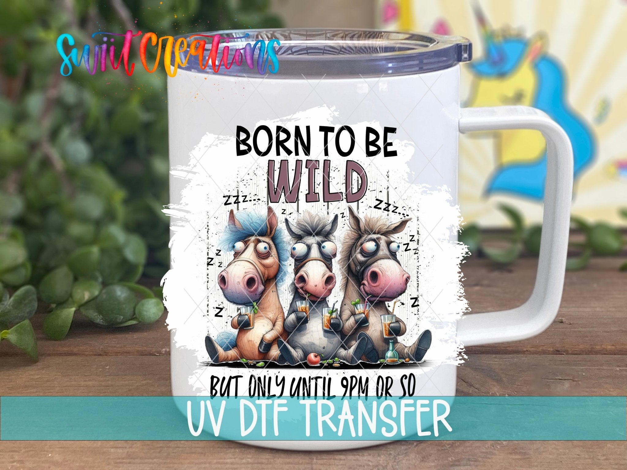 Swiit Creations UV DTF Born To Be Wild transfer displayed on a white coffee mug