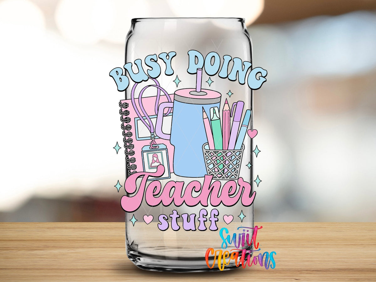 Busy Doing Teacher Stuff UV DTF Cup Decal | UV892 - Swiit Creations