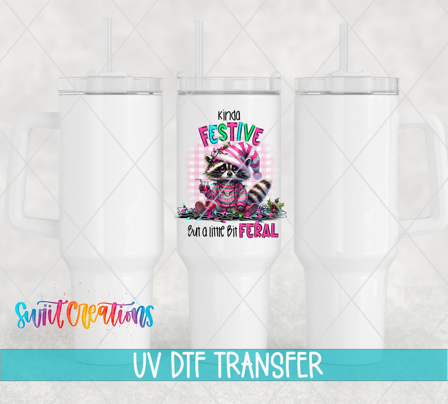 Swiit Creations UV DTF Kinda Festive But a Little Bit Feral transfer shown on a white tumbler set