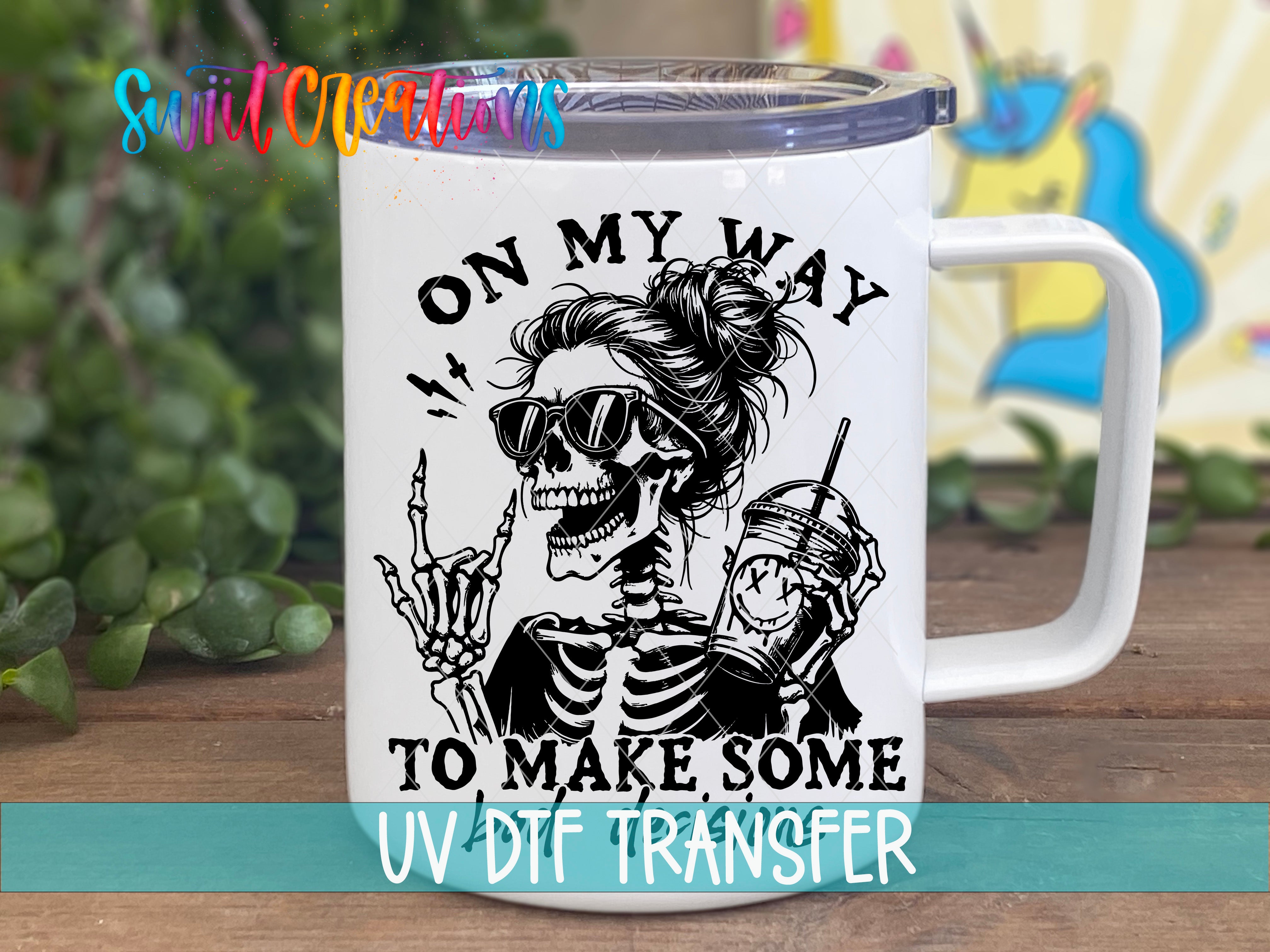 Swiit Creations UV DTF Making Bad Decisions transfer displayed on a white coffee mug