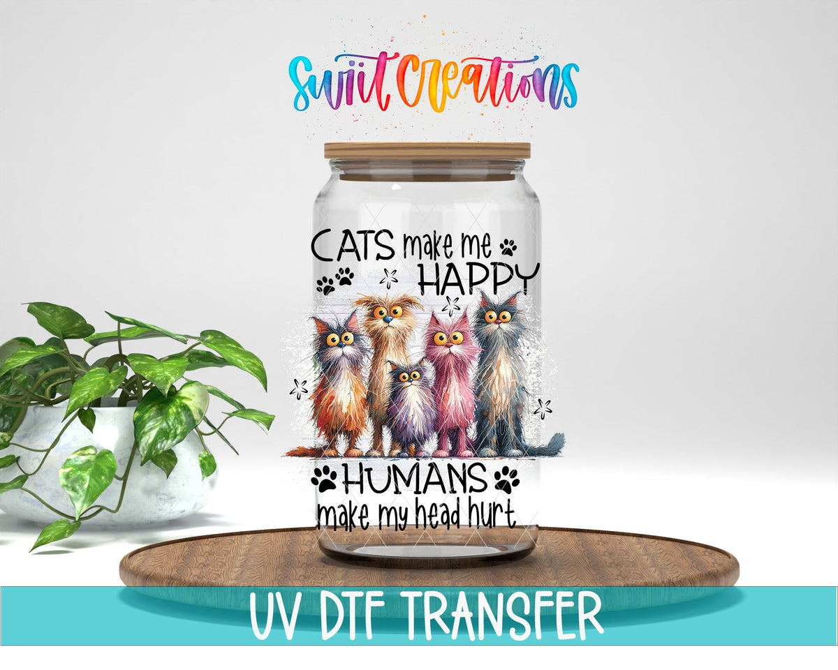 Cats Make Me Happy Humans Hurt My Heart UV DTF Cup Decal | UV982 - Swiit Creations
