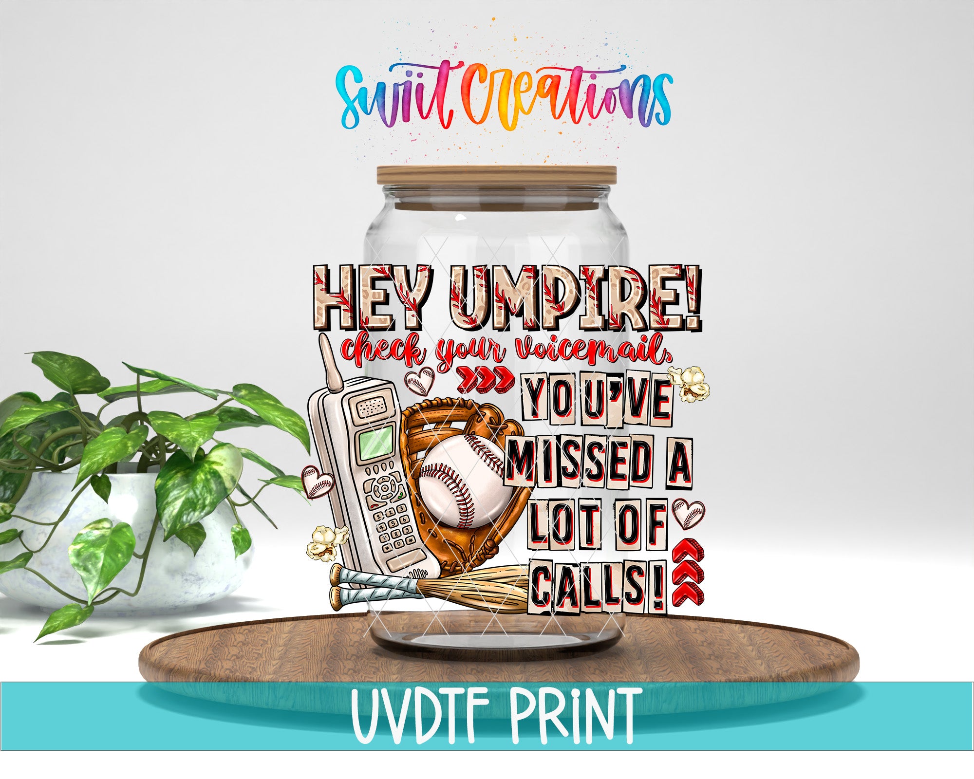a glass jar with a baseball and a phone inside, along with a colorful text overlay that says "Hey Umpire! check your voice mail. You've missed a lot of calls!" The jar is placed on a wooden surface, and there is a potted plant in the background.