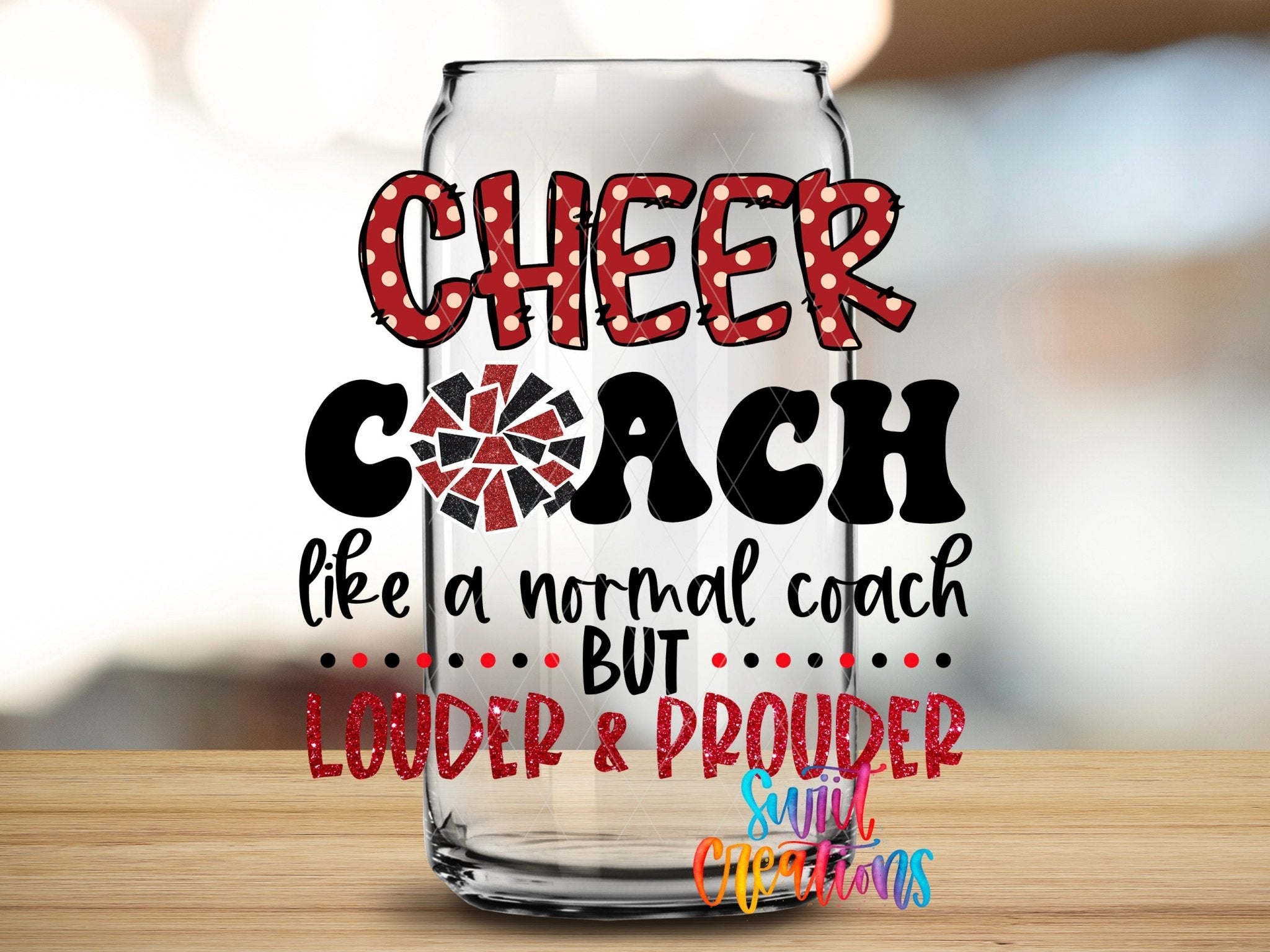 Swiit Creations UV DTF Loud Cheer Coach transfer applied to a clear glass can