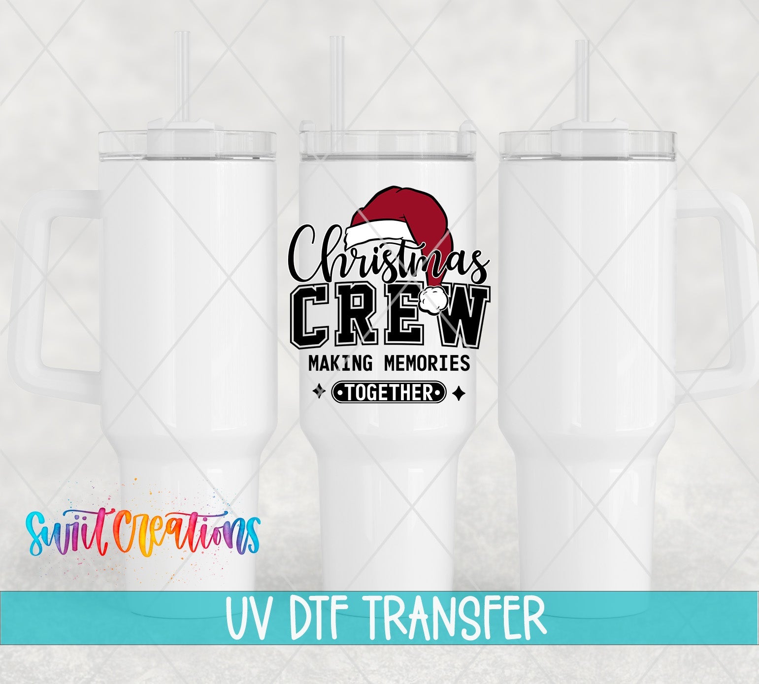 Swiit Creations UV DTF Christmas Crew Making Memories Together transfer shown on a white tumbler set