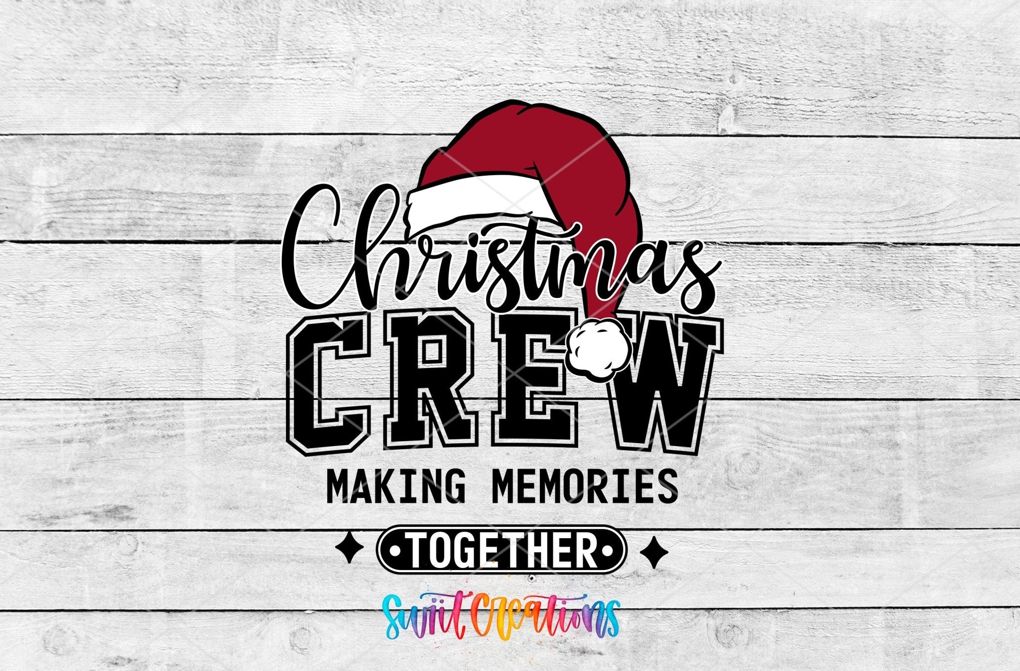 Swiit Creations UV DTF Christmas Crew Making Memories Together transfer shown as the full artwork preview