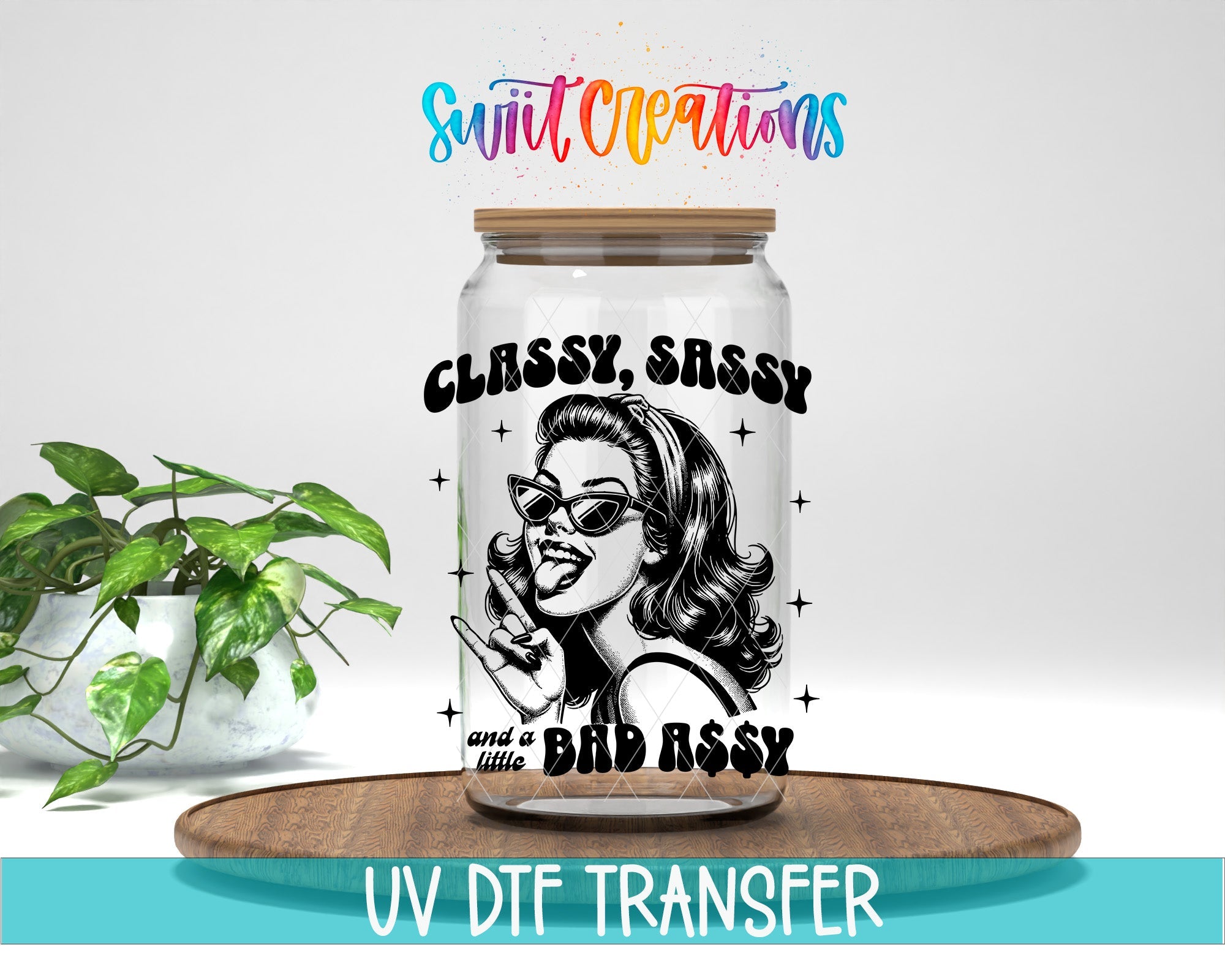 Classy Sassy Retro Black and White UV DTF transfer displayed on a clear jar mockup from Swiit Creations