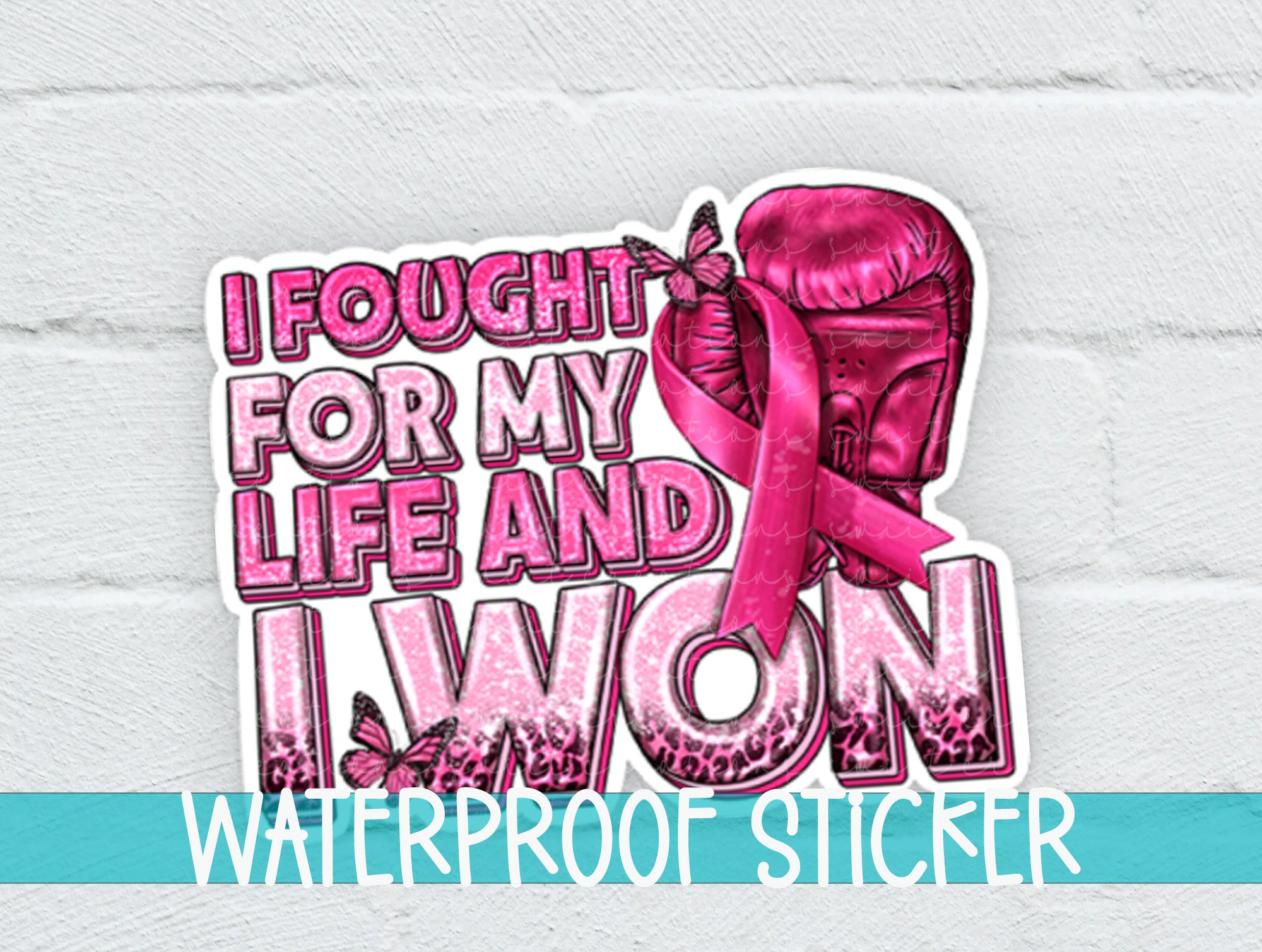 i fought for my life and i won waterproof sticker