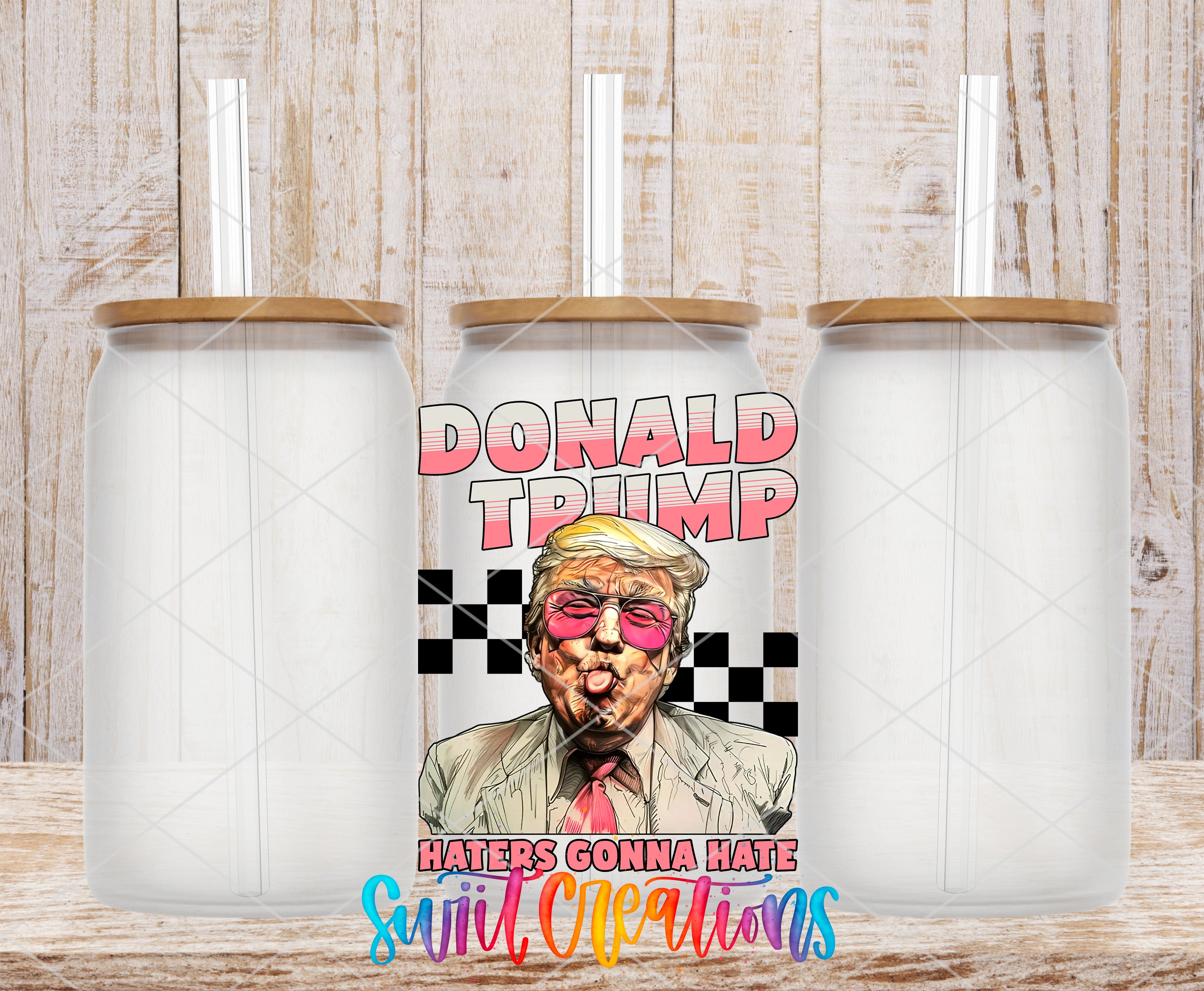 Swiit Creations UV DTF Haters Gonna Hate Trump transfer shown on a clear glass can set