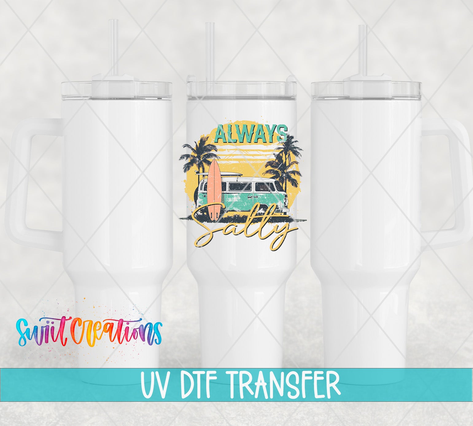 Swiit Creations UV DTF Summer Beach Always Salty transfer shown on a white tumbler set