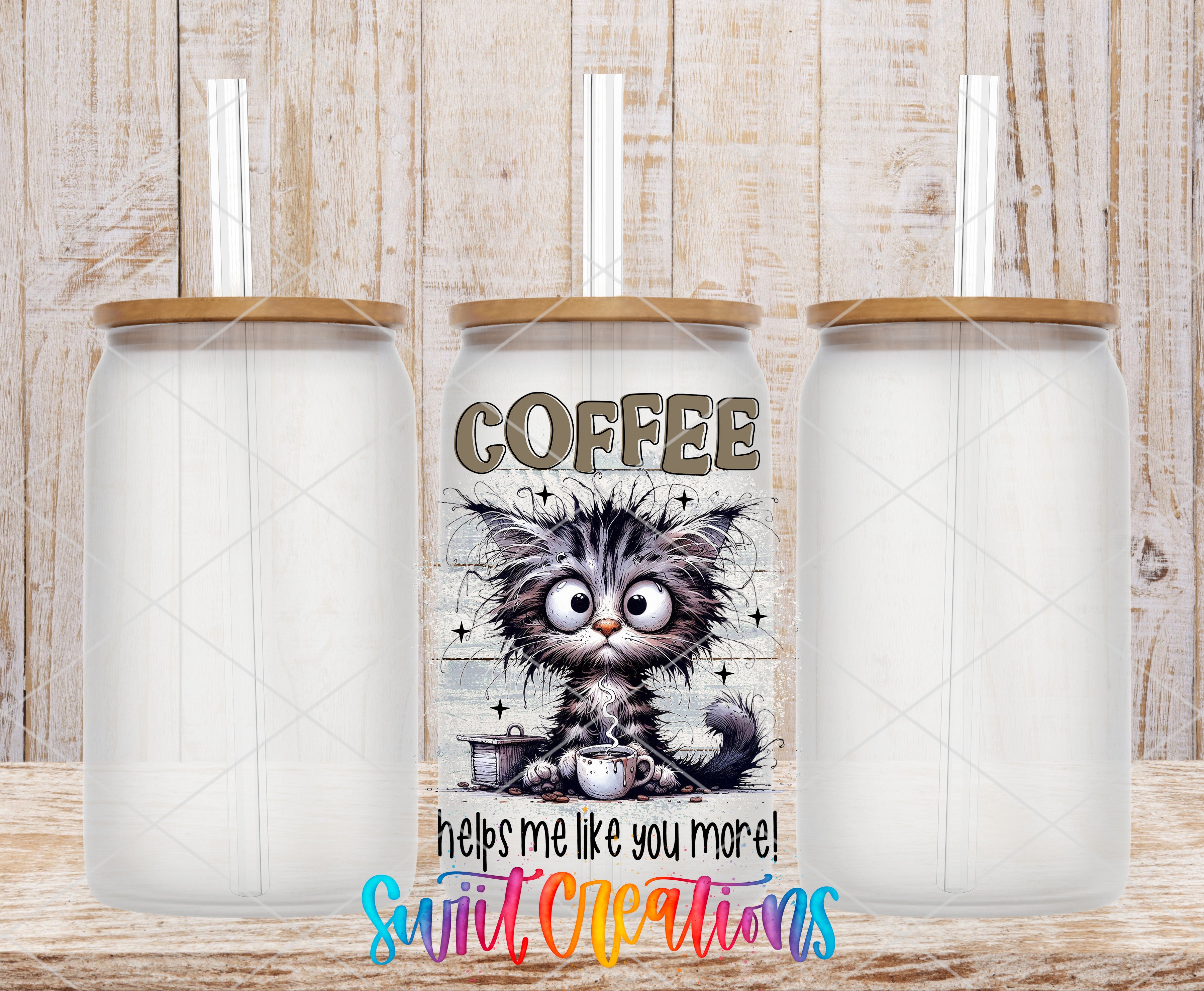 Swiit Creations UV DTF Coffee Makes Me Like You More transfer shown on a clear glass can set
