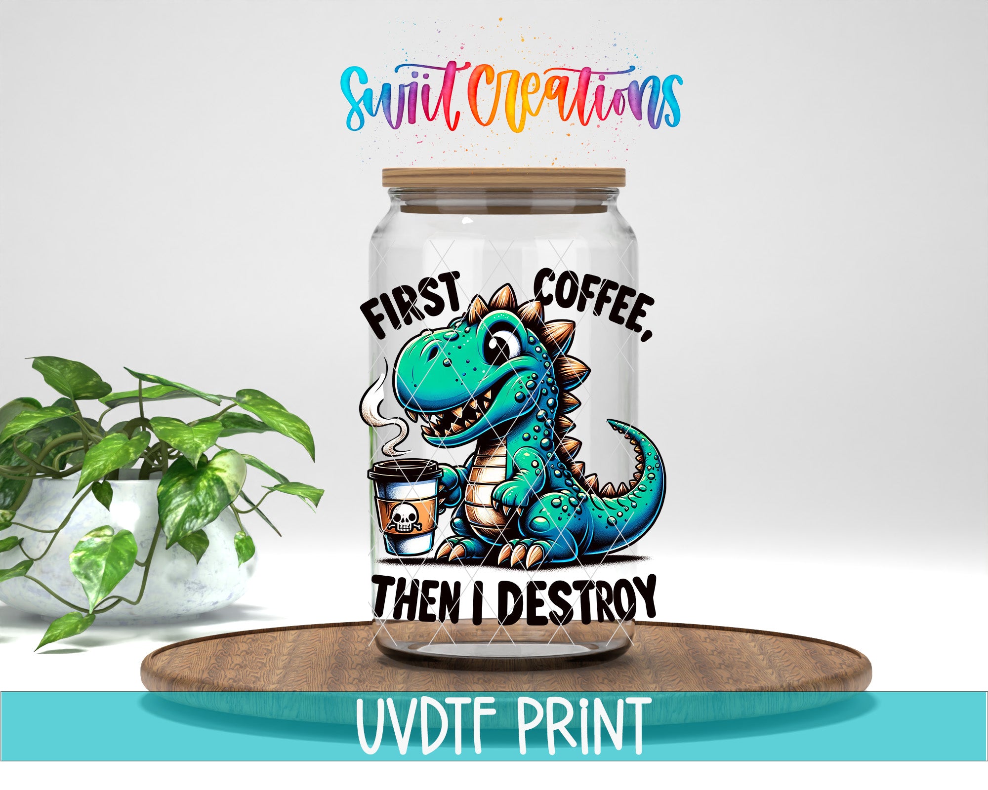 A glass jar with a cartoon dinosaur holding a coffee cup, accompanied by the text "FIRST COFFEE, THEN I DESTROY".