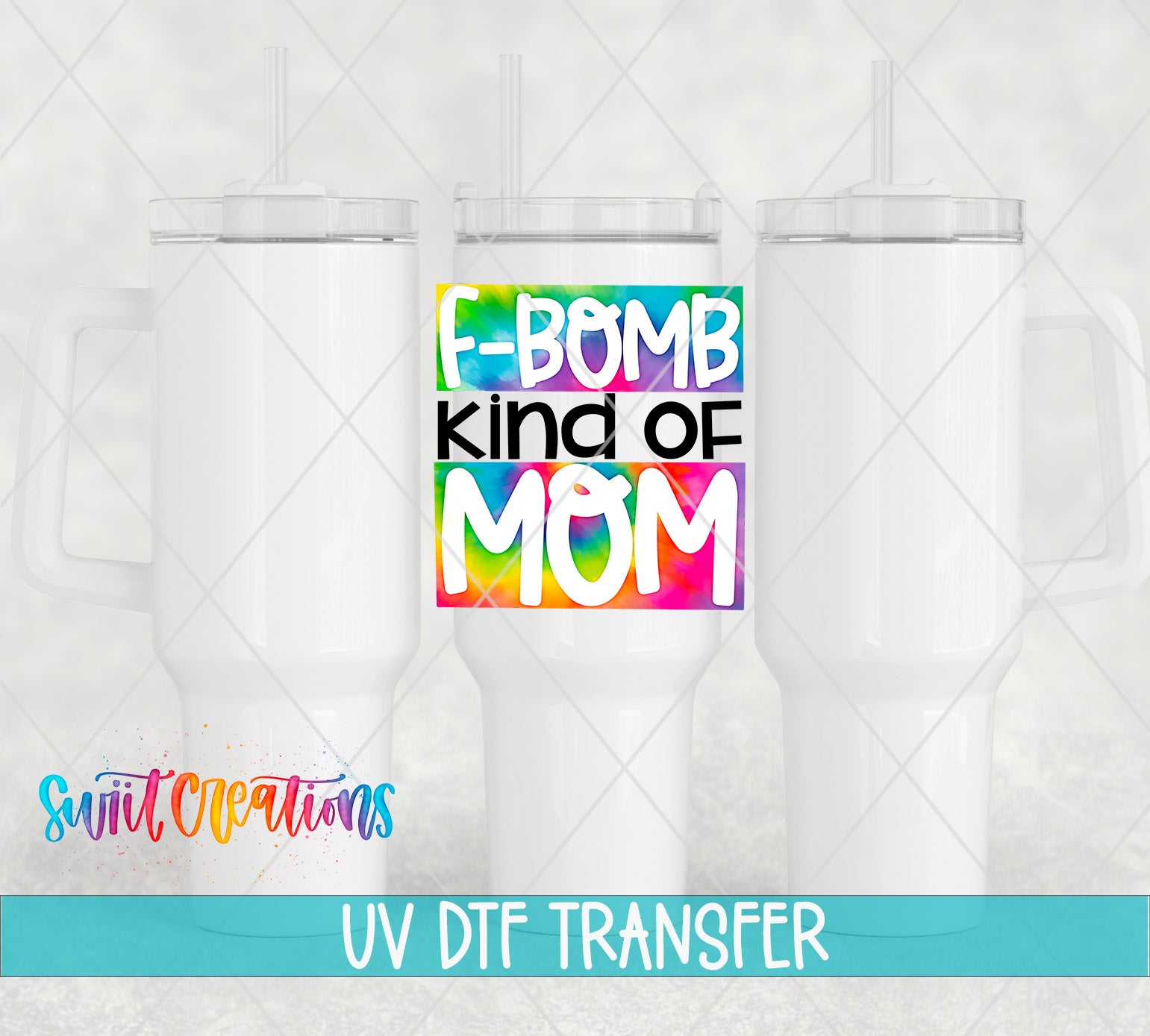 Three white tumblers featuring the F Bomb Kind of Mom UV DTF transfer by Swiit Creations