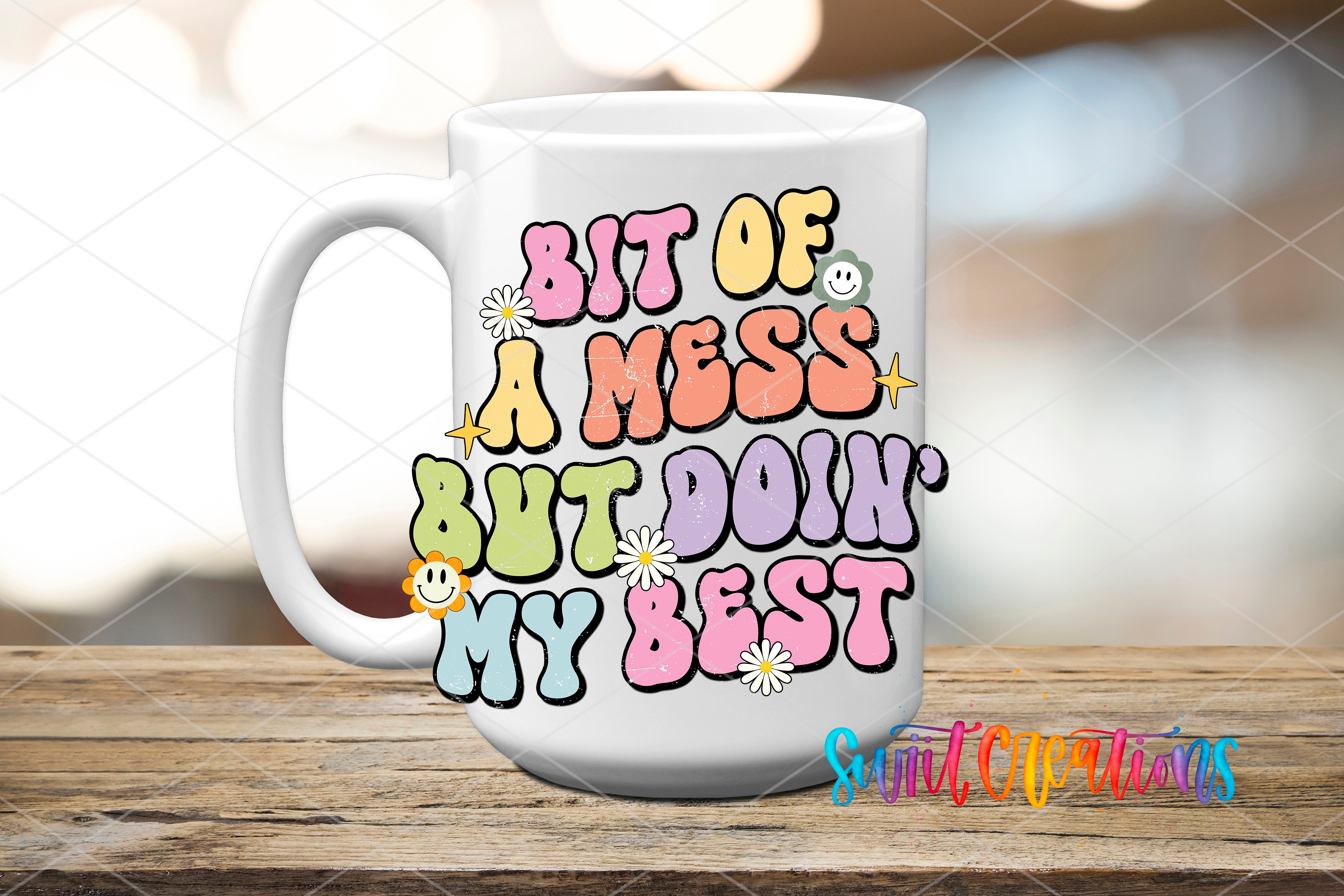 Swiit Creations UV DTF A Bit of a Mess Doing My Best transfer applied to a white ceramic mug