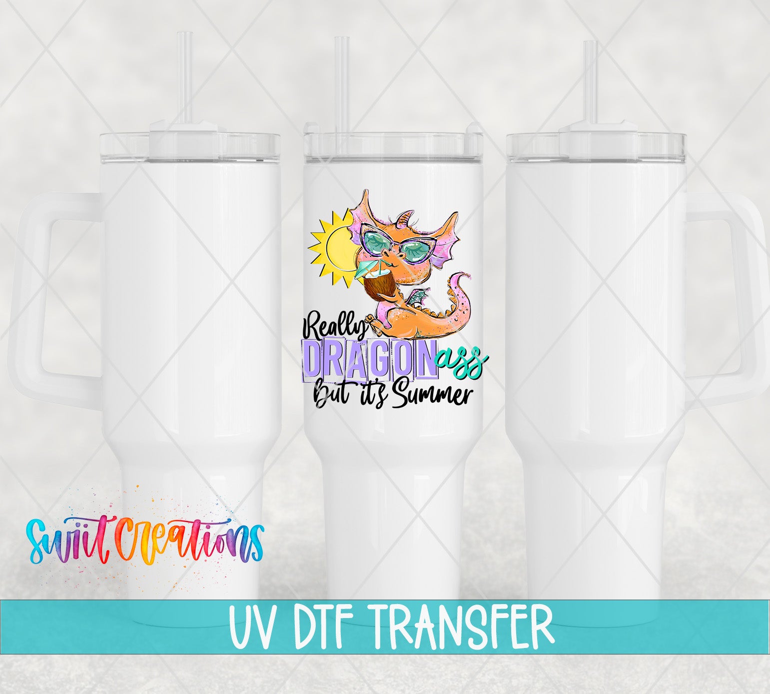 Three white tumblers featuring the Really Dragonass Summer UV DTF transfer by Swiit Creations