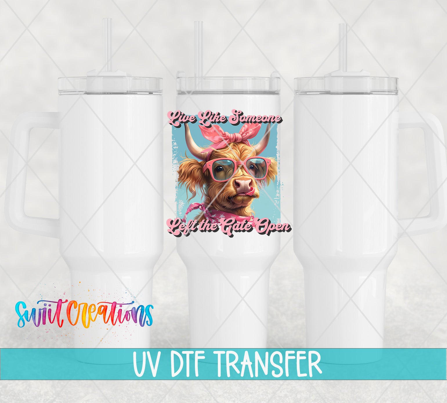 Swiit Creations UV DTF Live Like Someone Left the Gate Open transfer shown on a white tumbler set