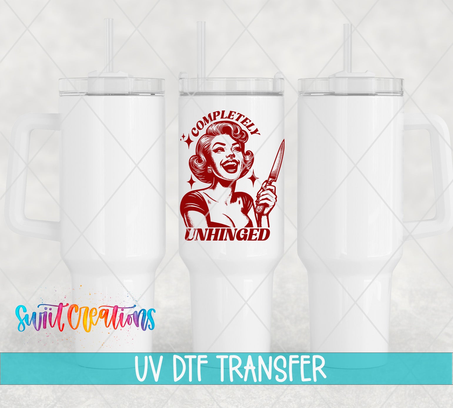 Swiit Creations UV DTF Completely Unhinged transfer shown on a white tumbler set