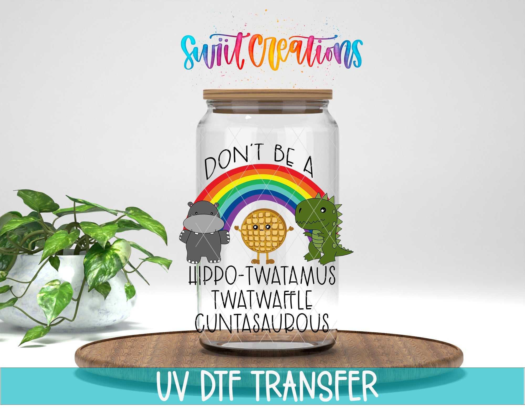 Don’t Be A Hippo-Twatamus Funny Adult Humor UV DTF transfer displayed on a clear jar mockup from Swiit Creations