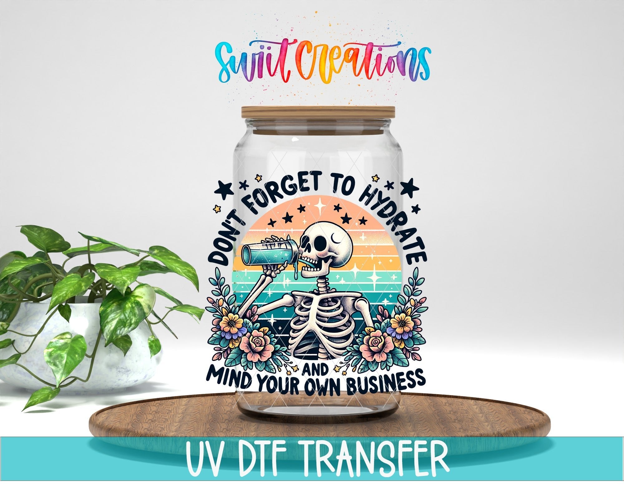 Don’t Forget to Hydrate UV DTF transfer displayed on a clear jar mockup from Swiit Creations