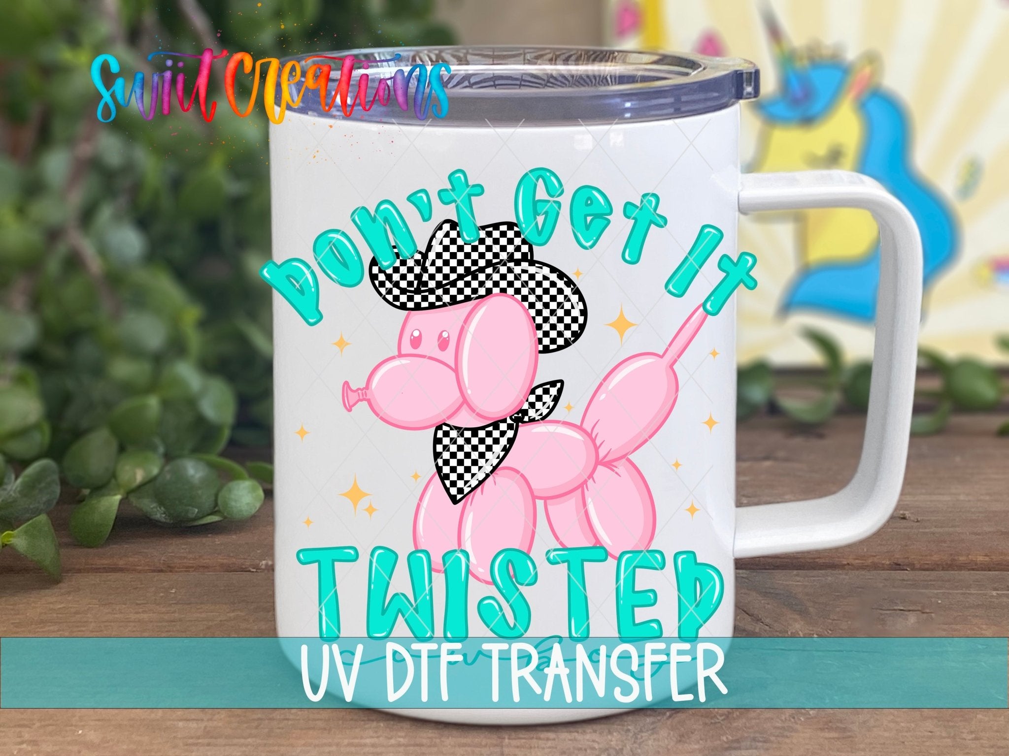 Don’t Get It Twisted Cowboy Sassy UV DTF transfer displayed on a white coffee mug from Swiit Creations